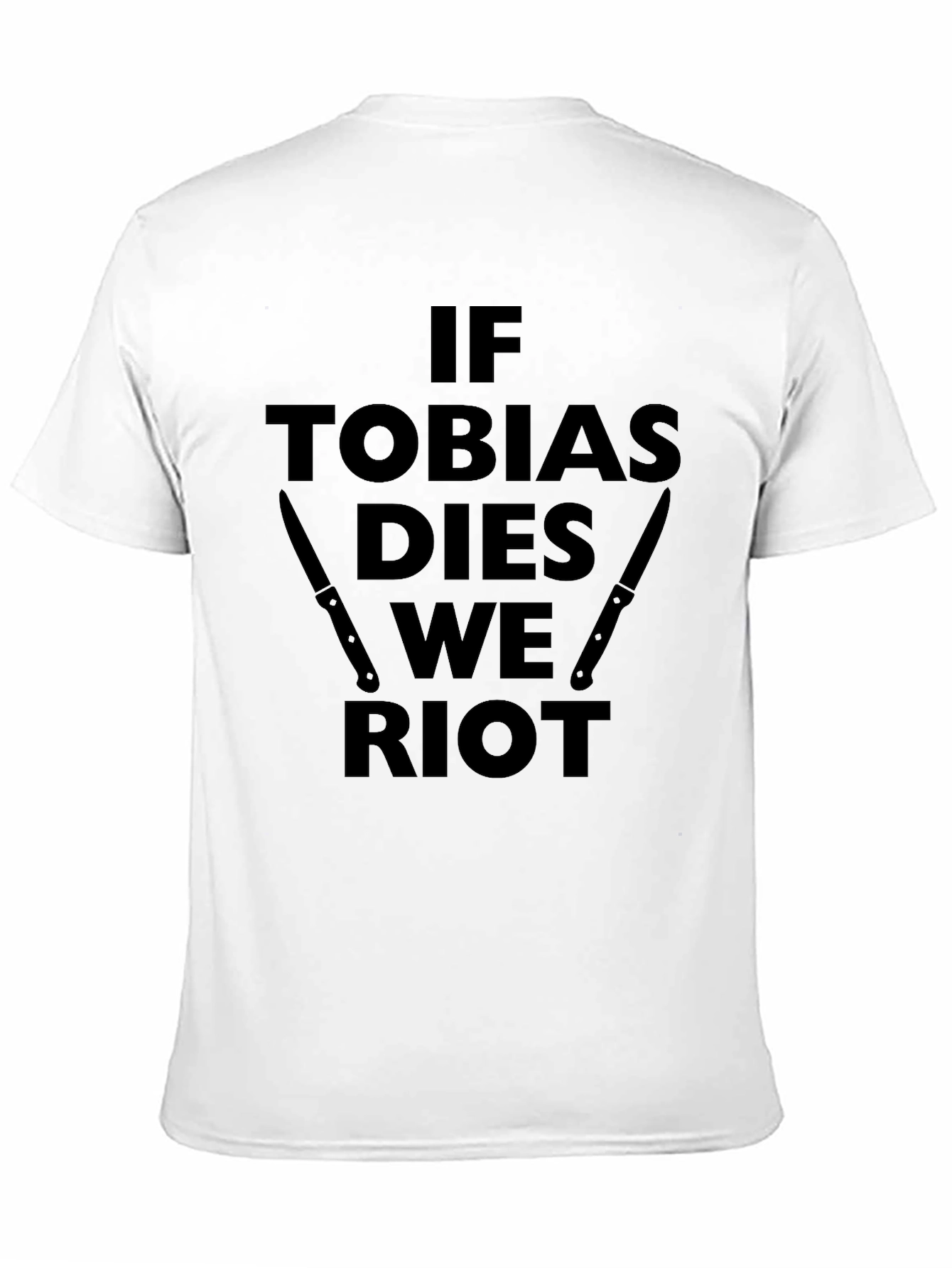 If Tobias Dies We Riot Black T-Shirt