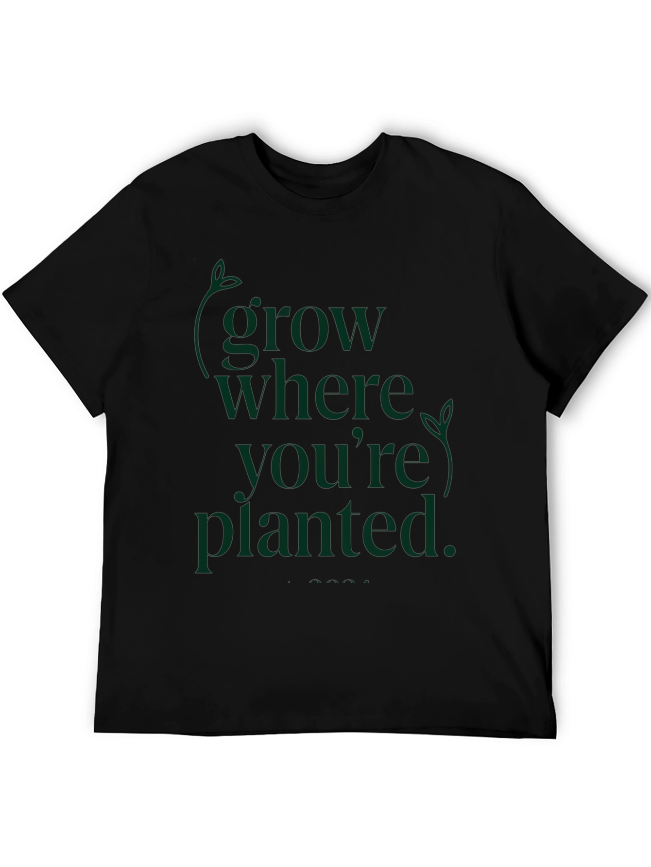 Grow Where Youre Planted Black T-Shirt