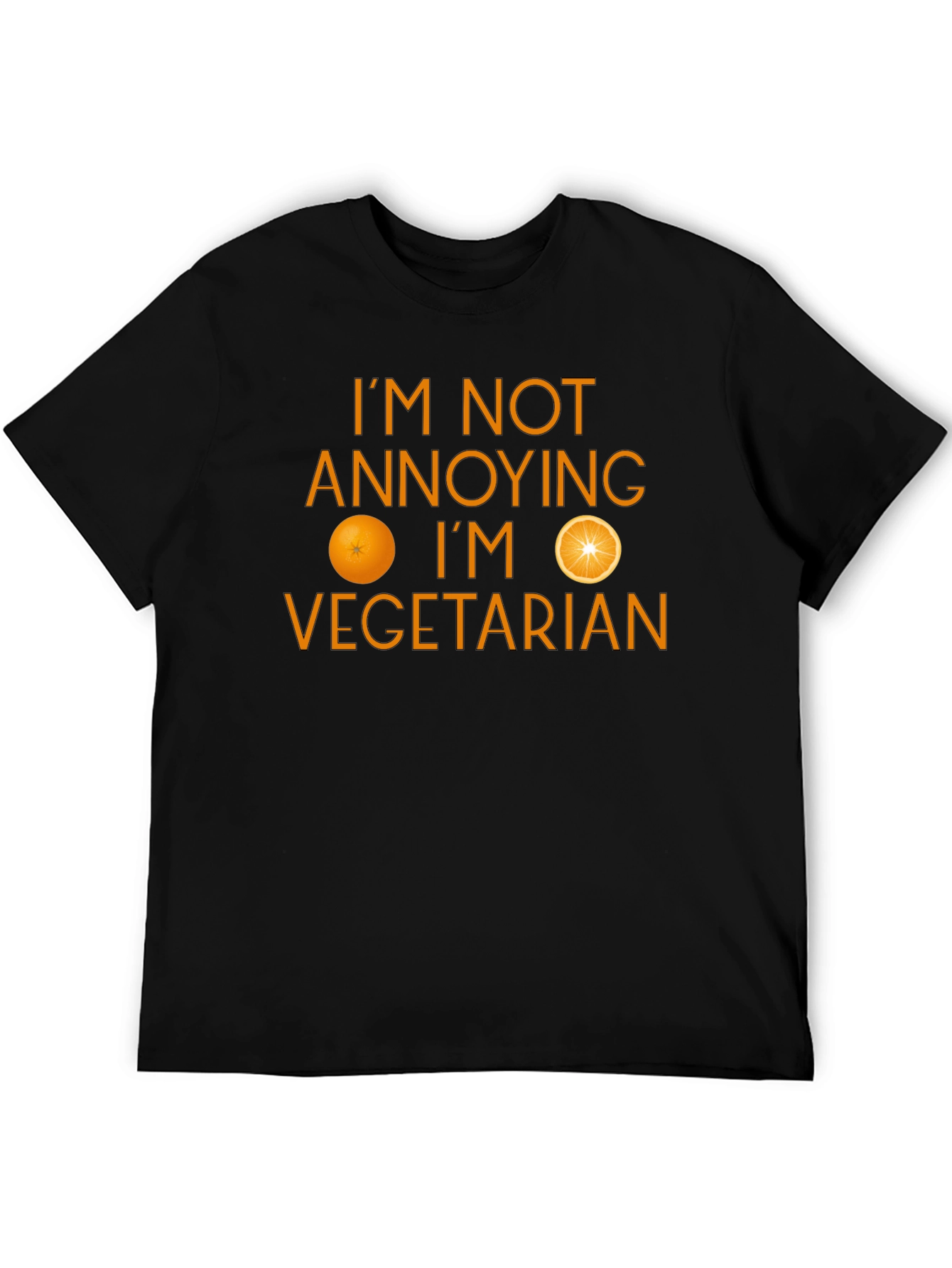 Funny Vegetarian T-Shirt - Im Not Annoying