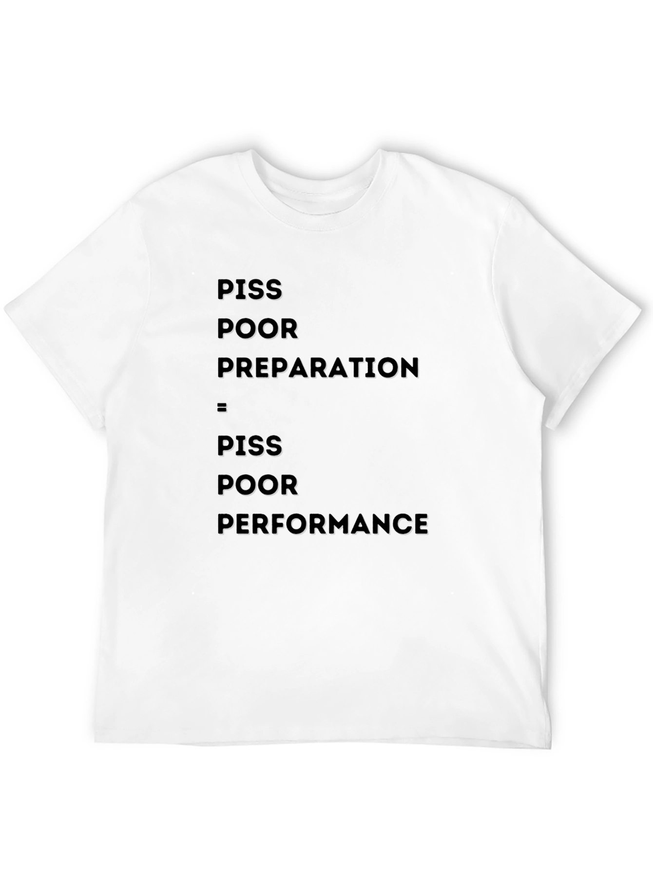 Piss Poor Preparation T-Shirt