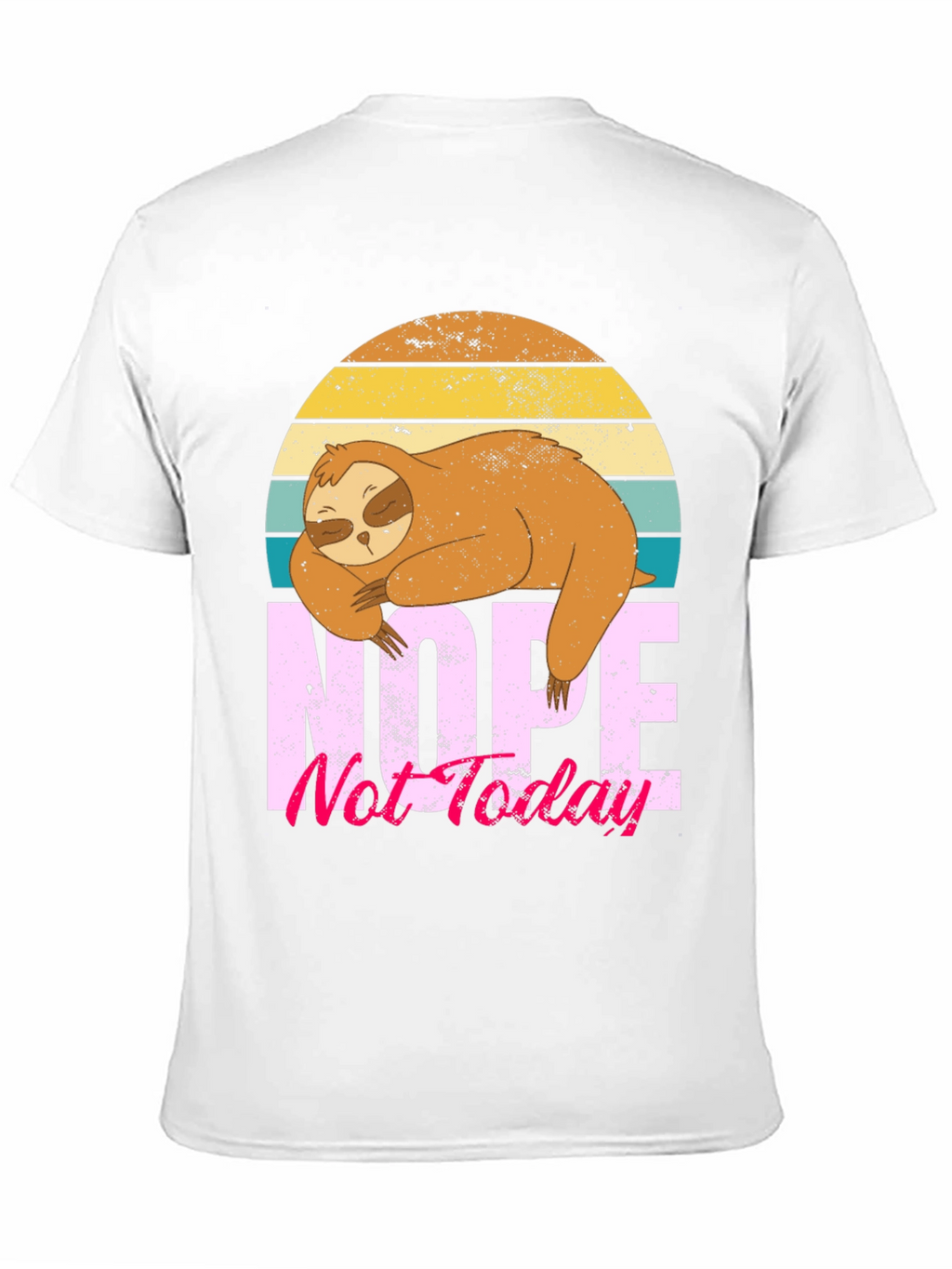 Nope Not Today Sloth Graphic Tee