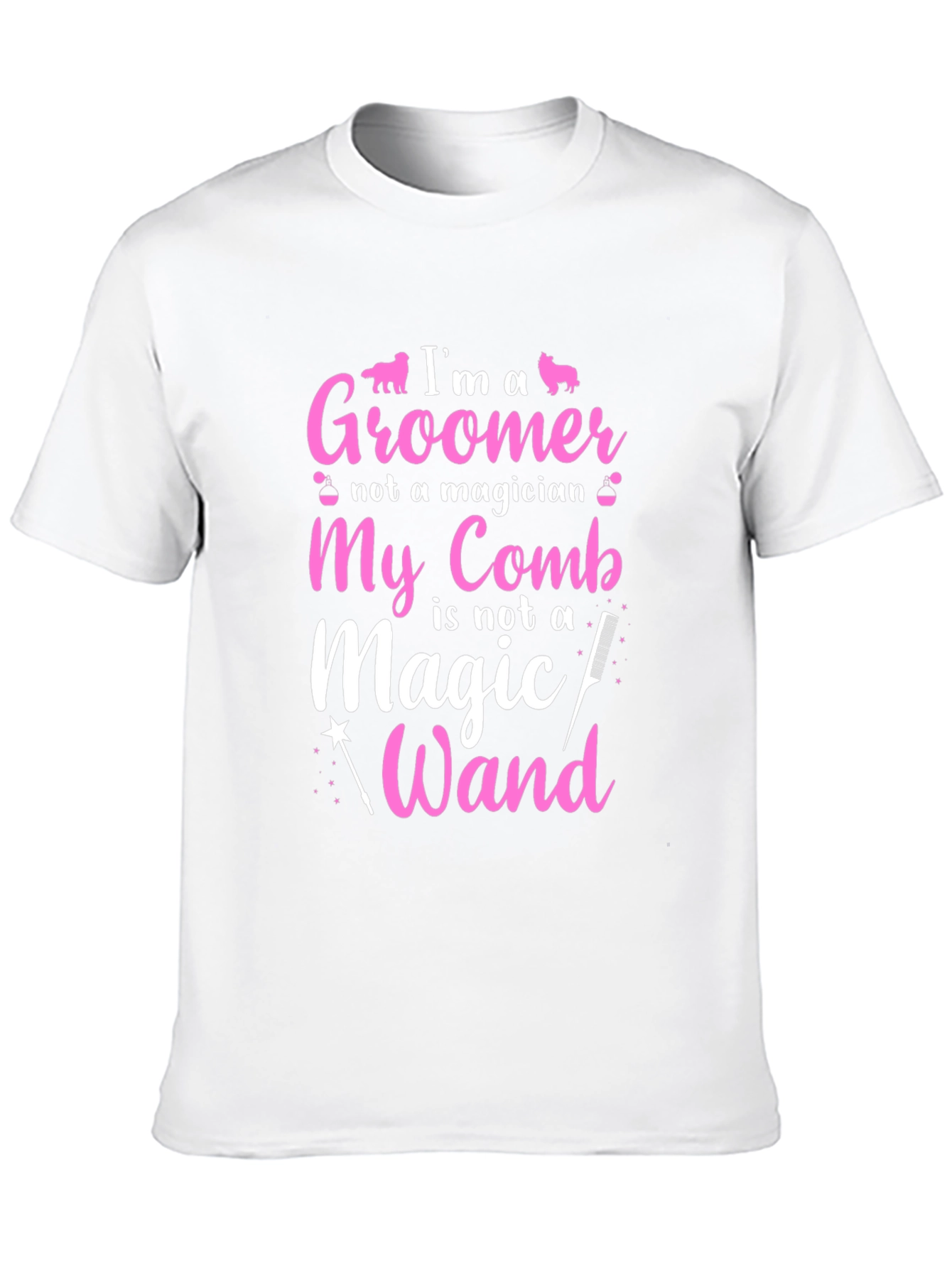 Groomer T-Shirt: Im a Groomer Not a Magician