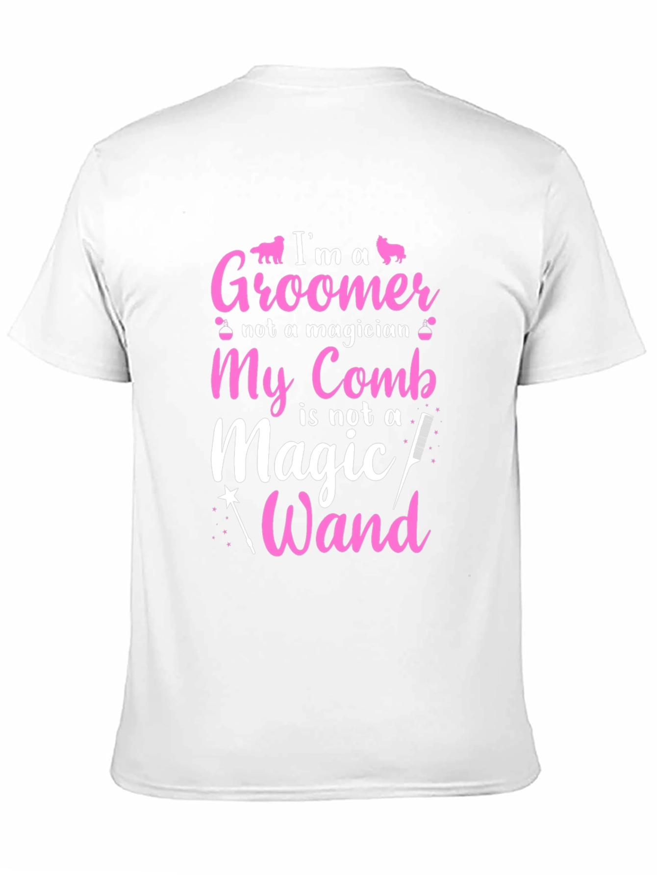 Groomer T-Shirt: Im a Groomer Not a Magician