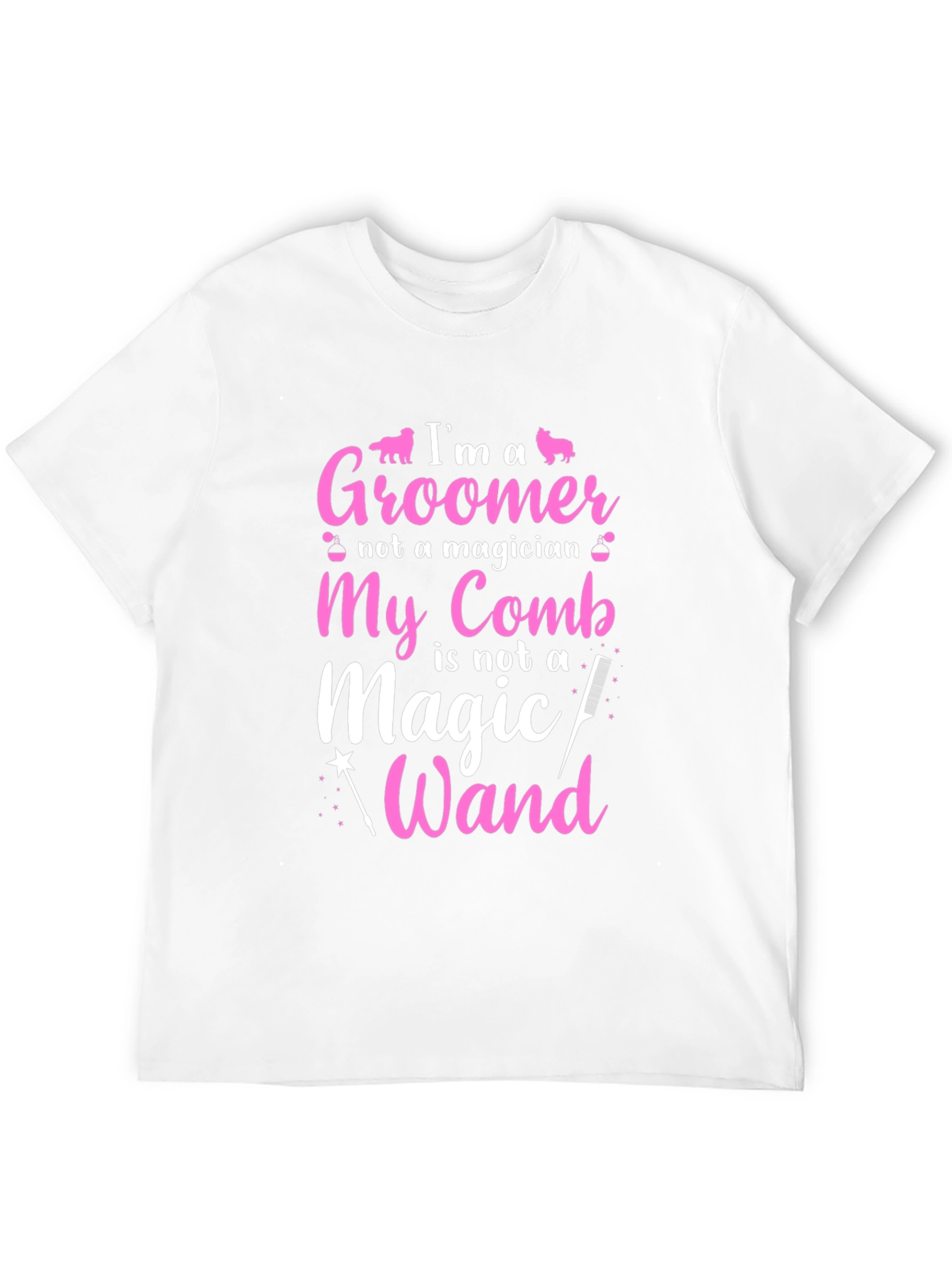 Groomer T-Shirt: Im a Groomer Not a Magician