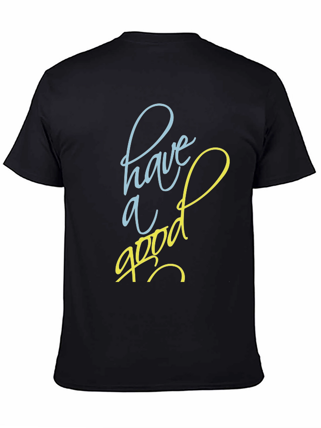 Have A Good Day Graphic Tee