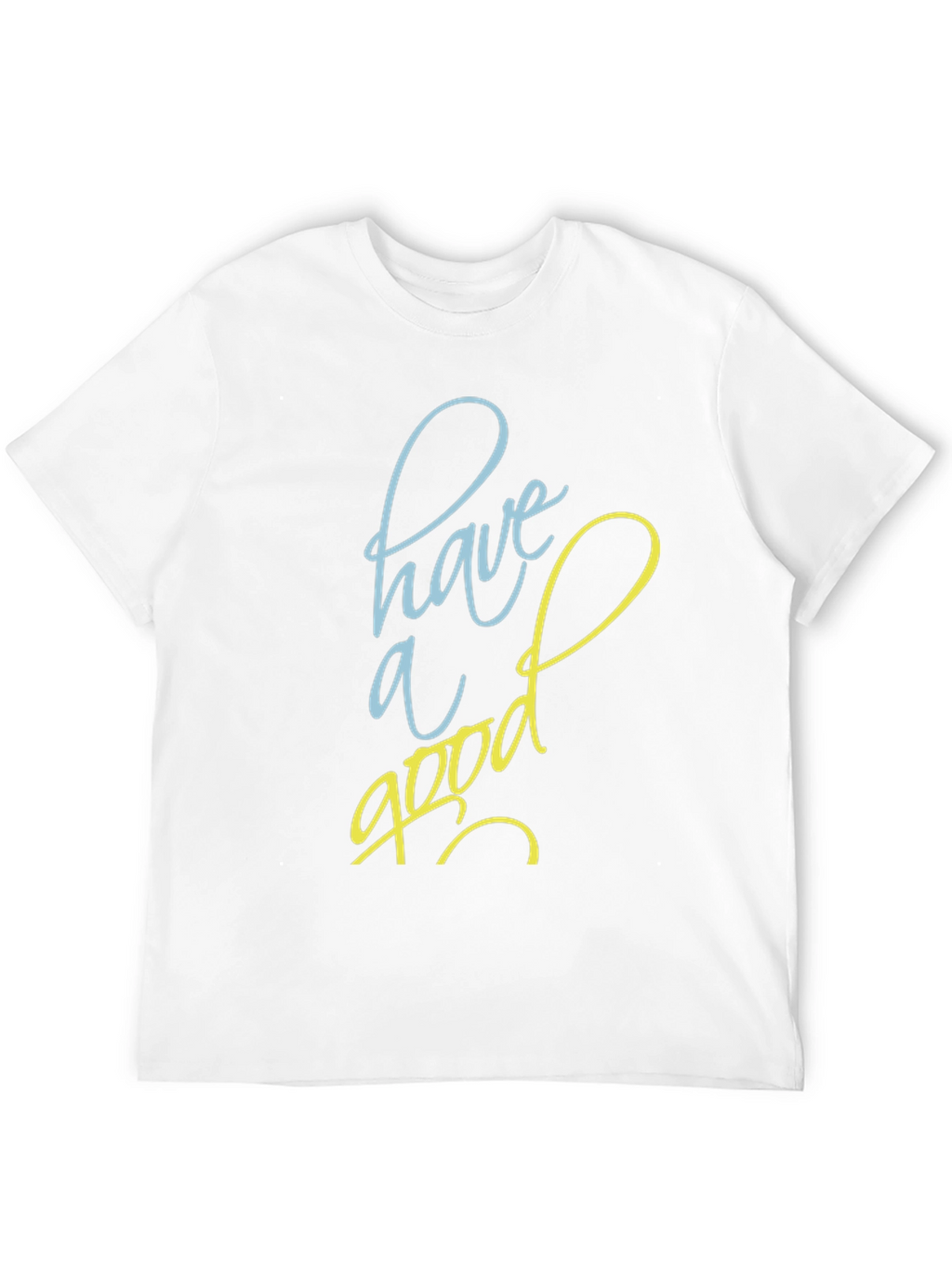 Have A Good Day Graphic Tee