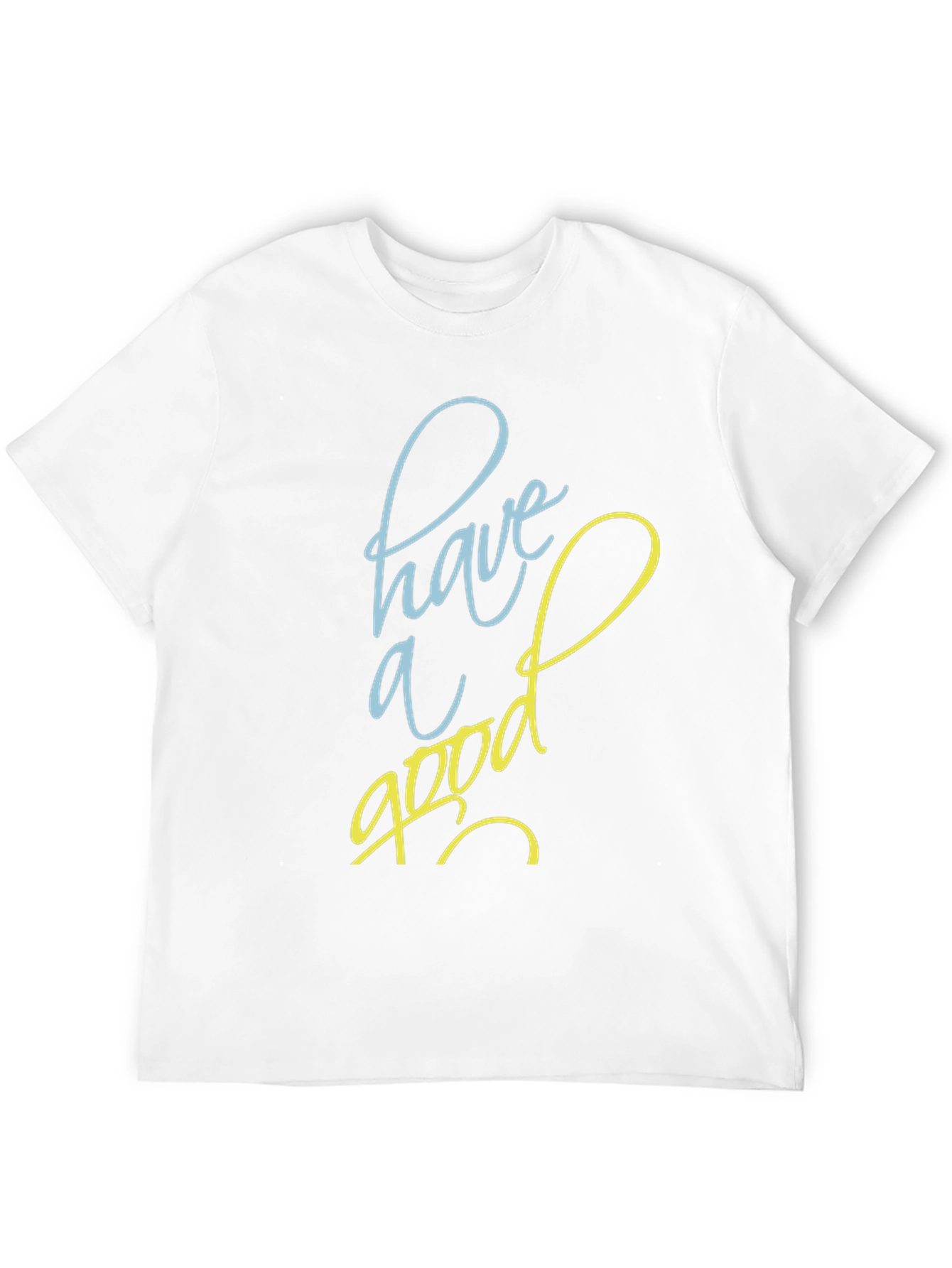 Have A Good Day Graphic Tee