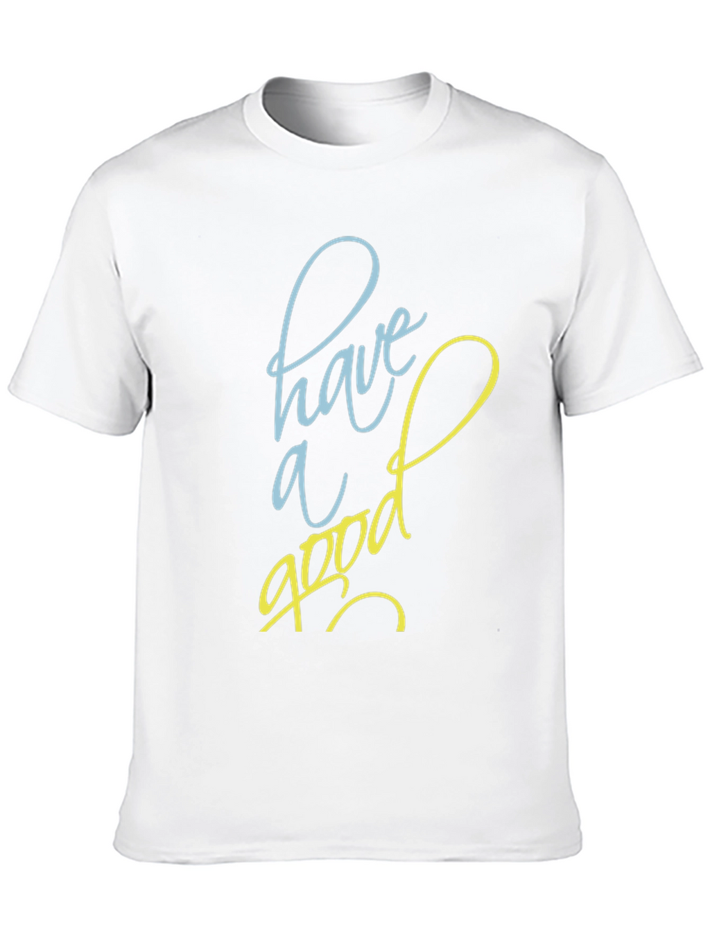 Have A Good Day Graphic Tee