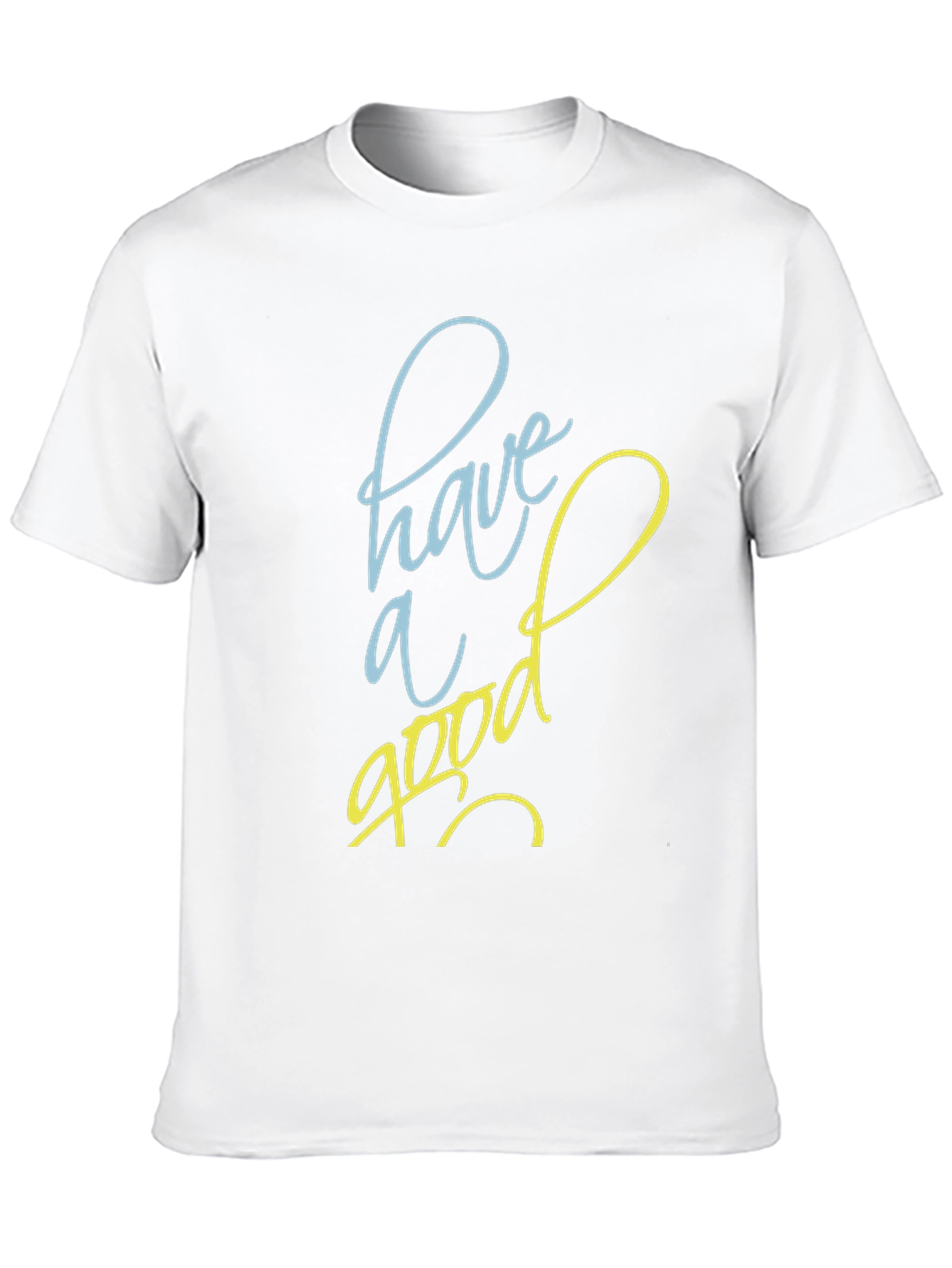 Have A Good Day Graphic Tee