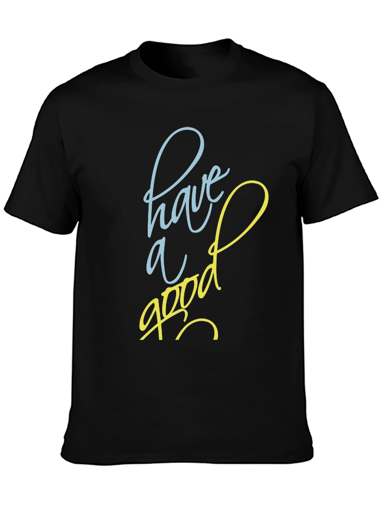 Have A Good Day Graphic Tee