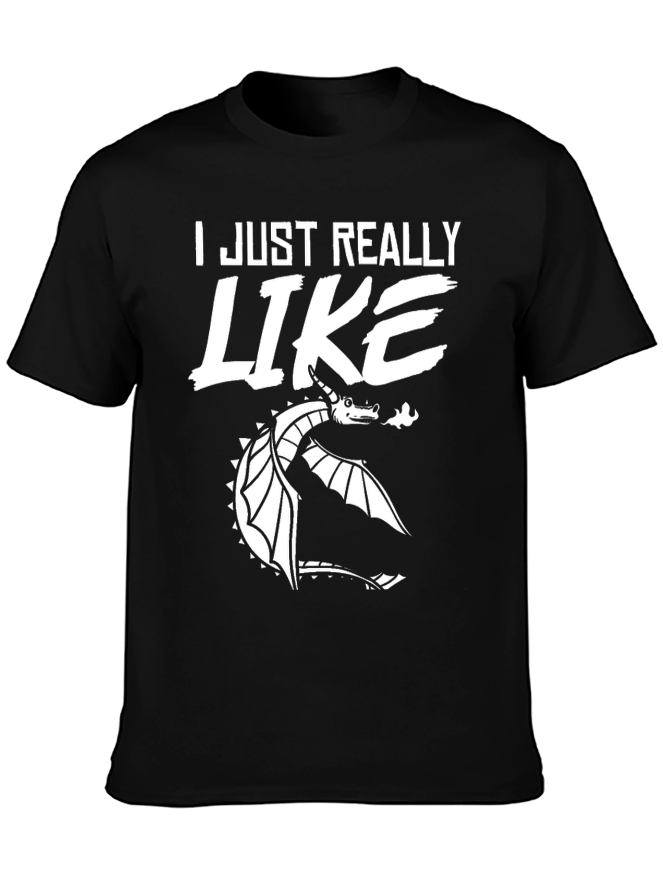 Dragon Lover T-Shirt - I Just Really Like Dragons!