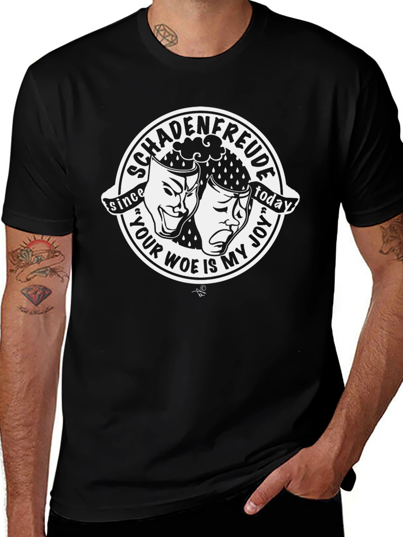 Schadenfreude T-Shirt: Your Woe Is My Joy Comedy Drama