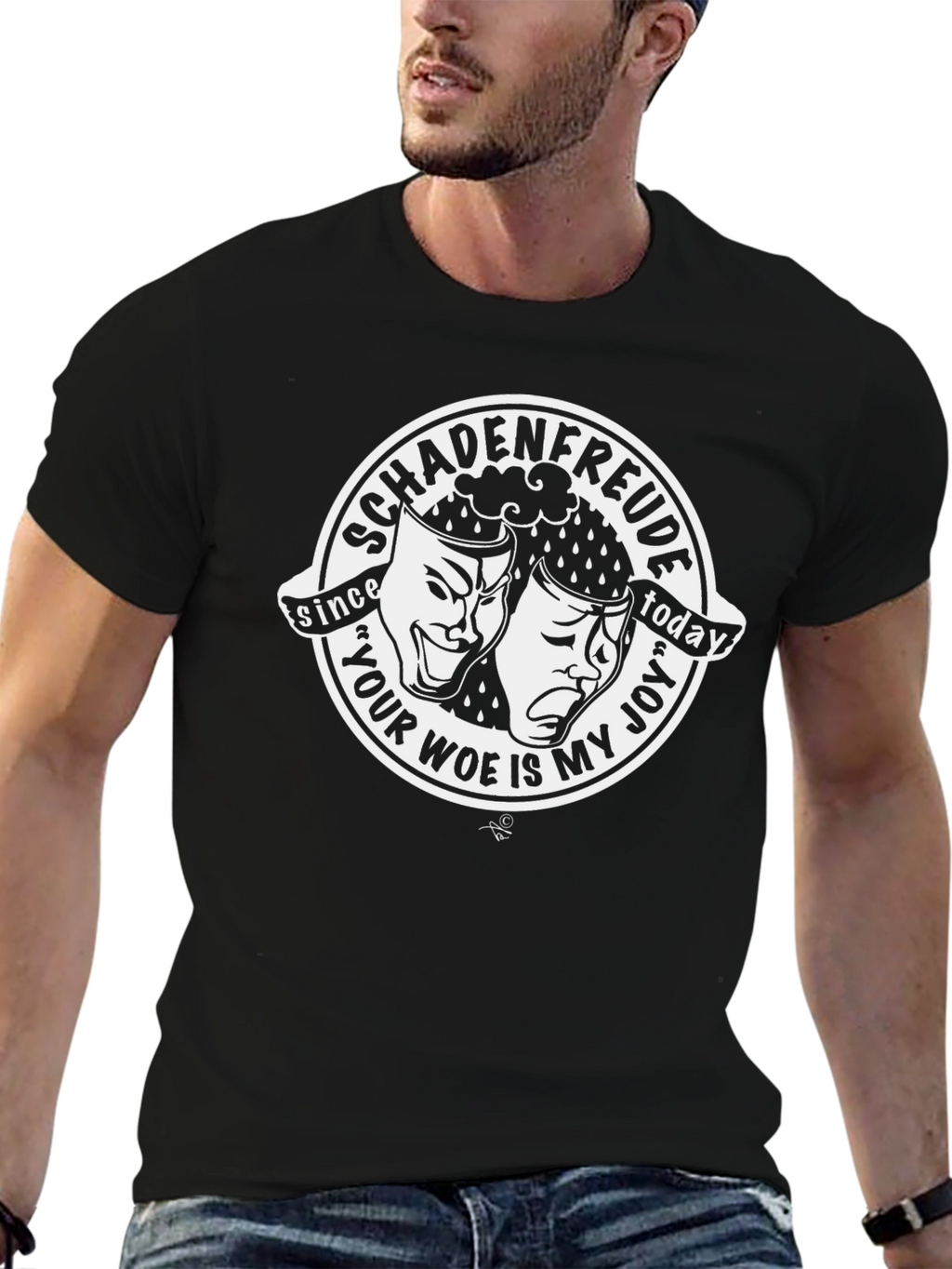 Schadenfreude T-Shirt: Your Woe Is My Joy Comedy Drama