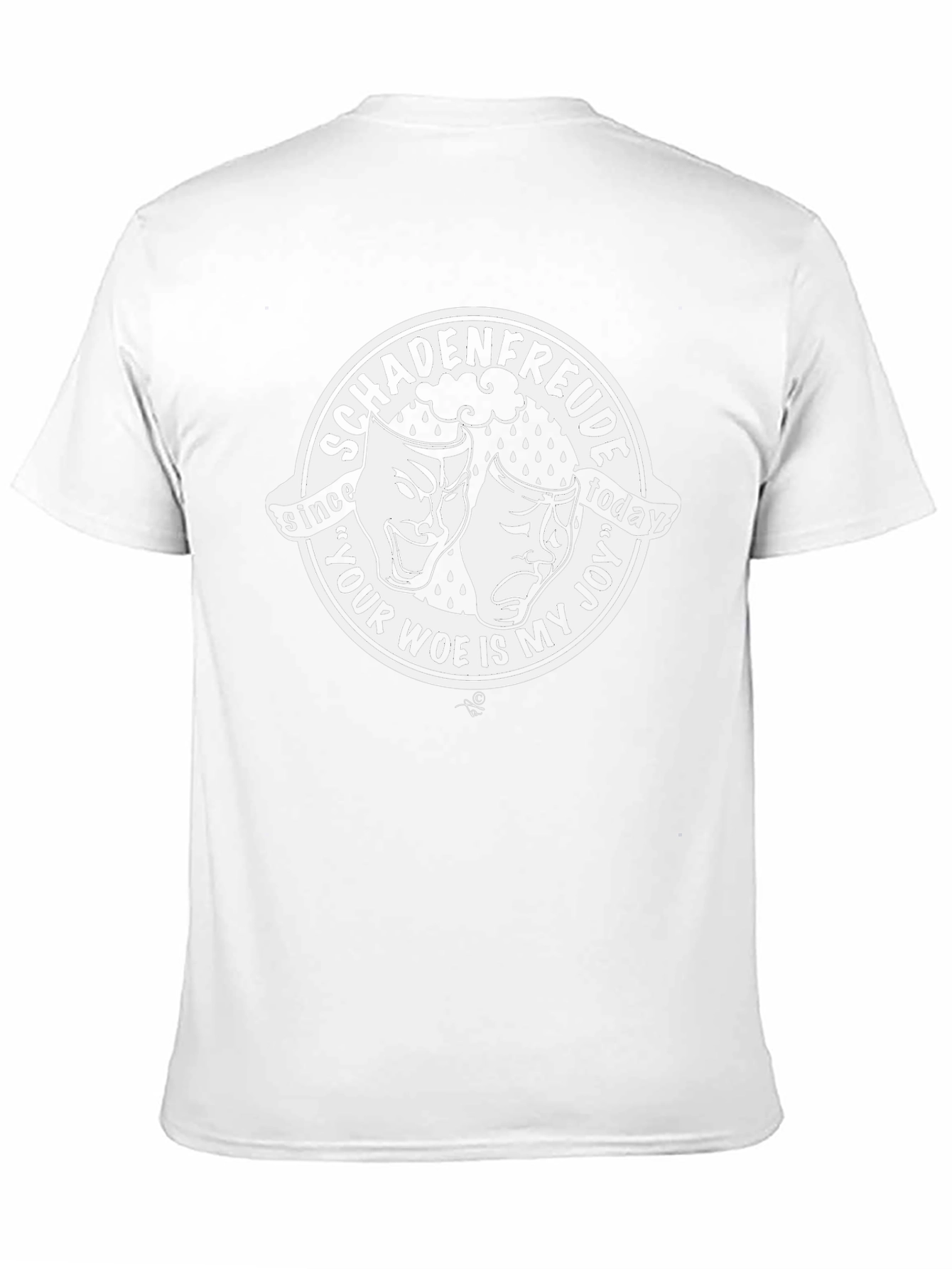 Schadenfreude T-Shirt: Your Woe Is My Joy Comedy Drama