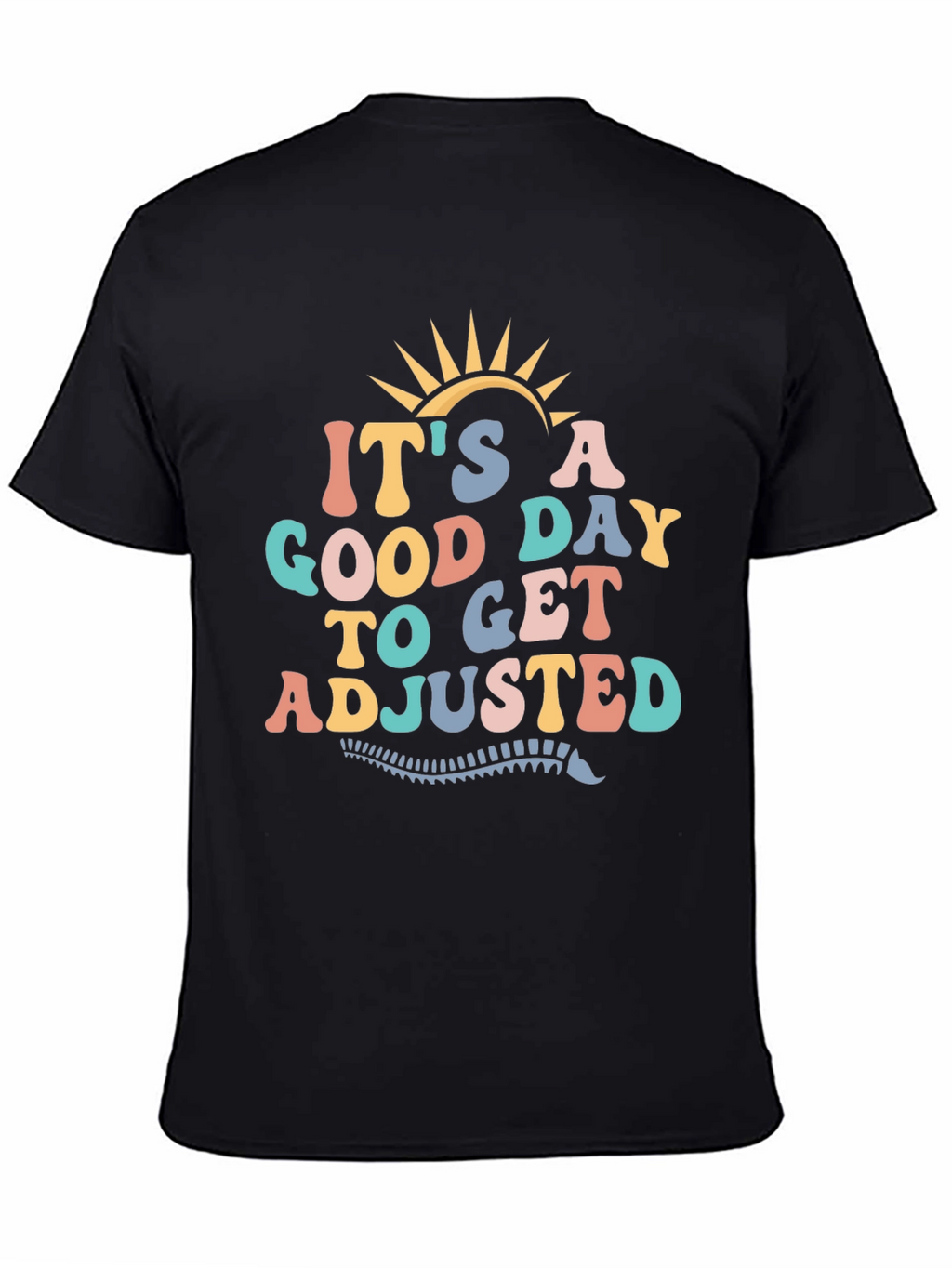 Good Day to Get Adjusted T-Shirt