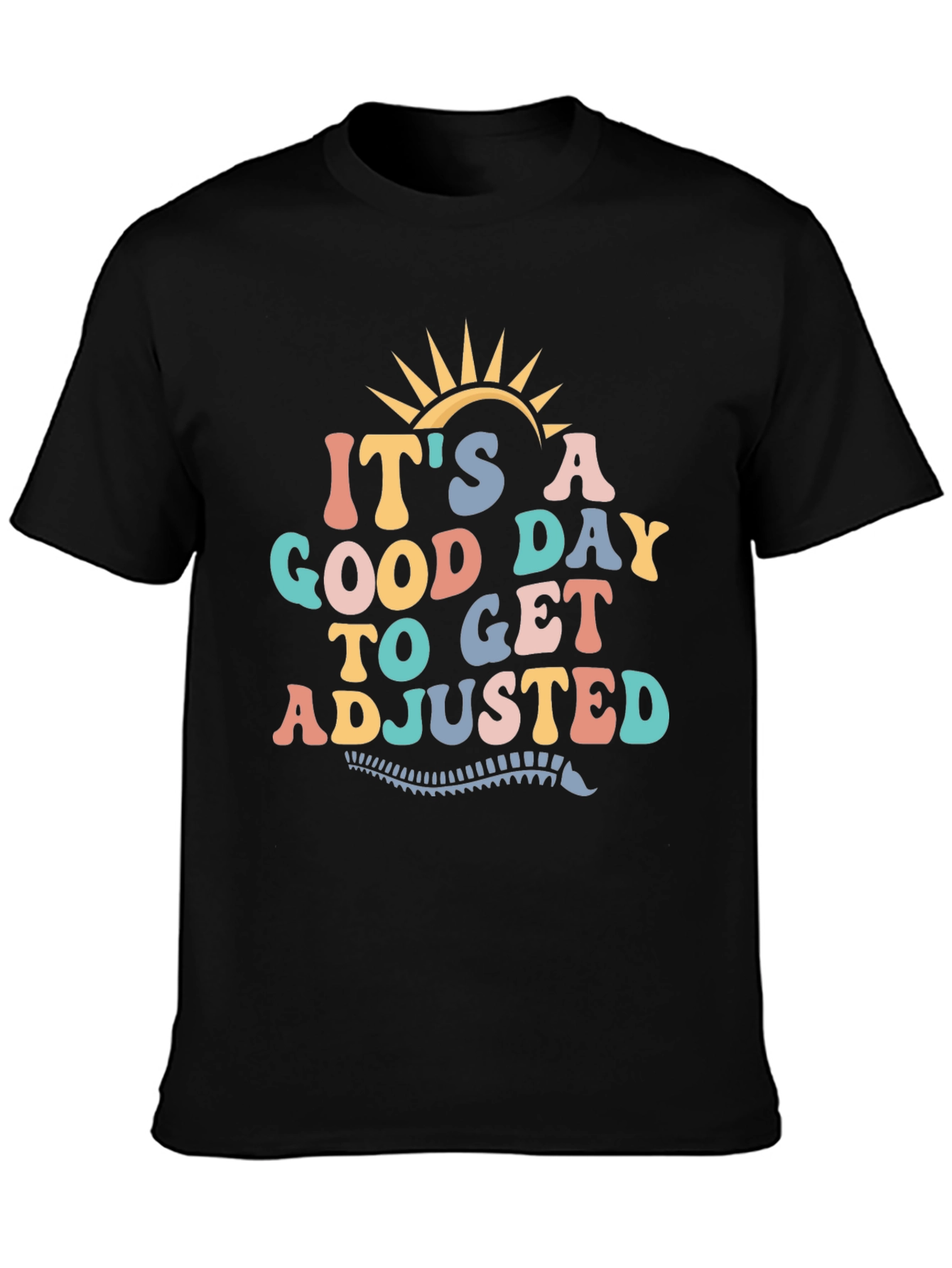Good Day to Get Adjusted T-Shirt