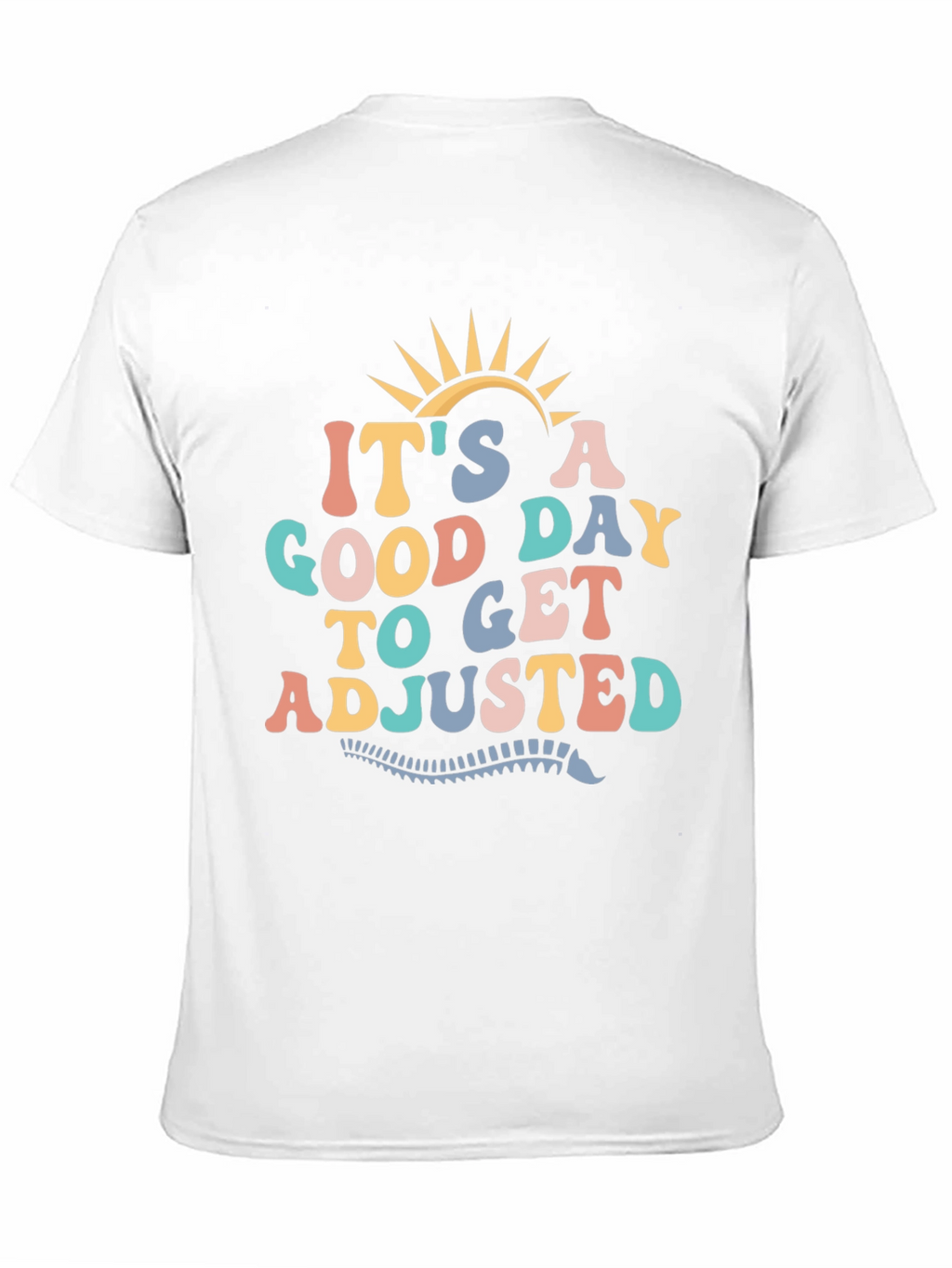 Good Day to Get Adjusted T-Shirt