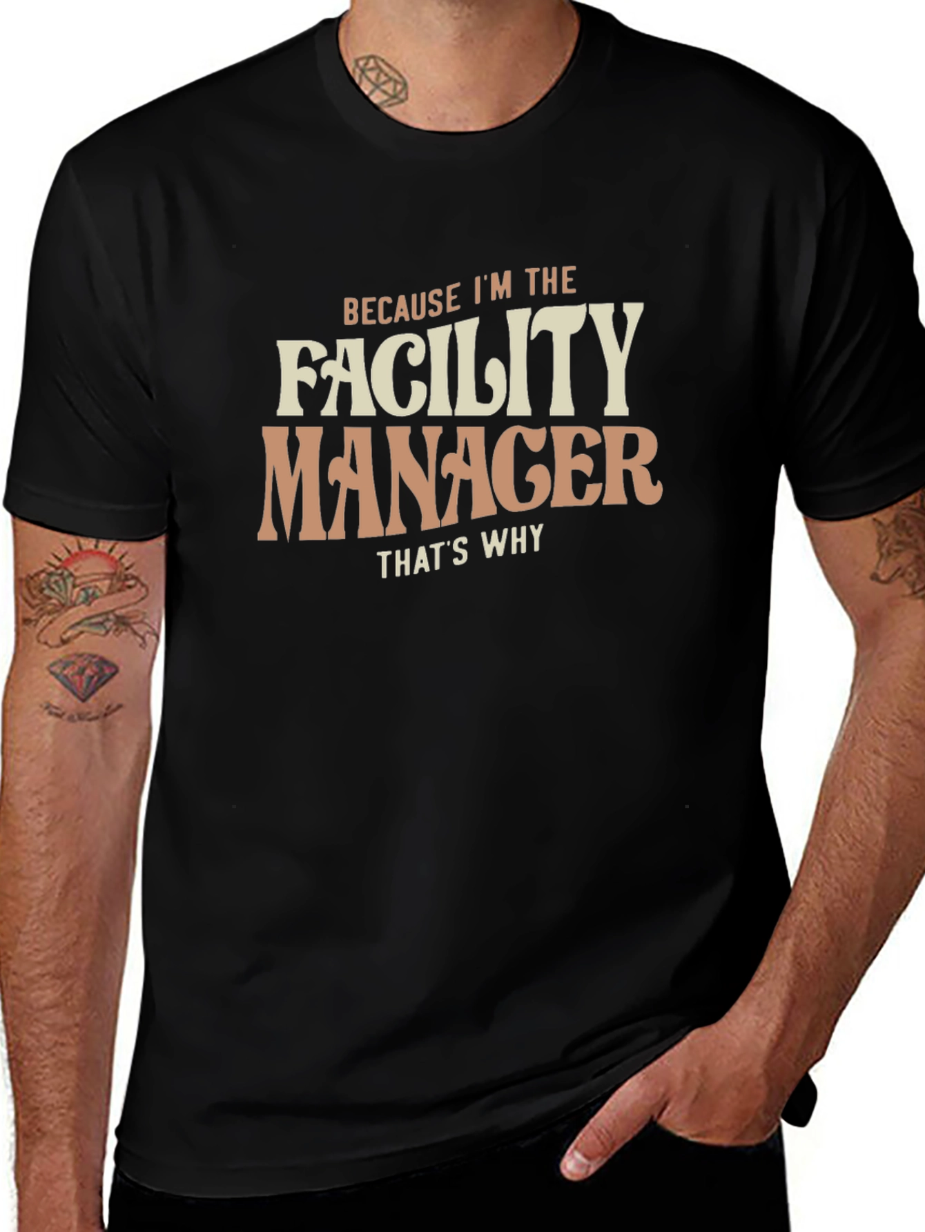 Facility Manager T-Shirt - Because Im the Facility Manager Thats Why