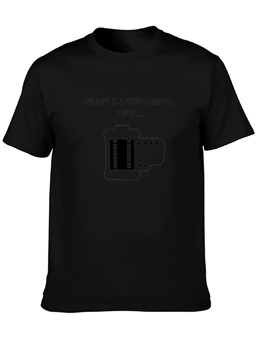 Photographer T-Shirt - Everyone is a Photographer