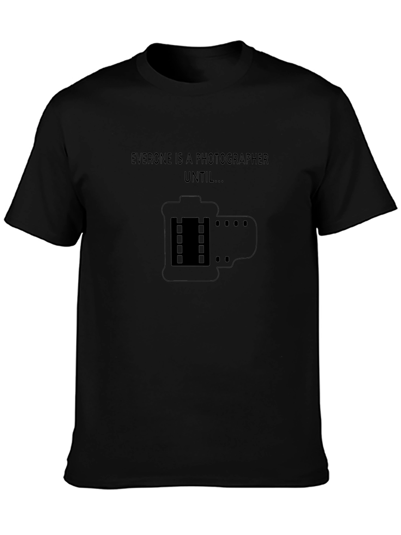 Photographer T-Shirt - Everyone is a Photographer