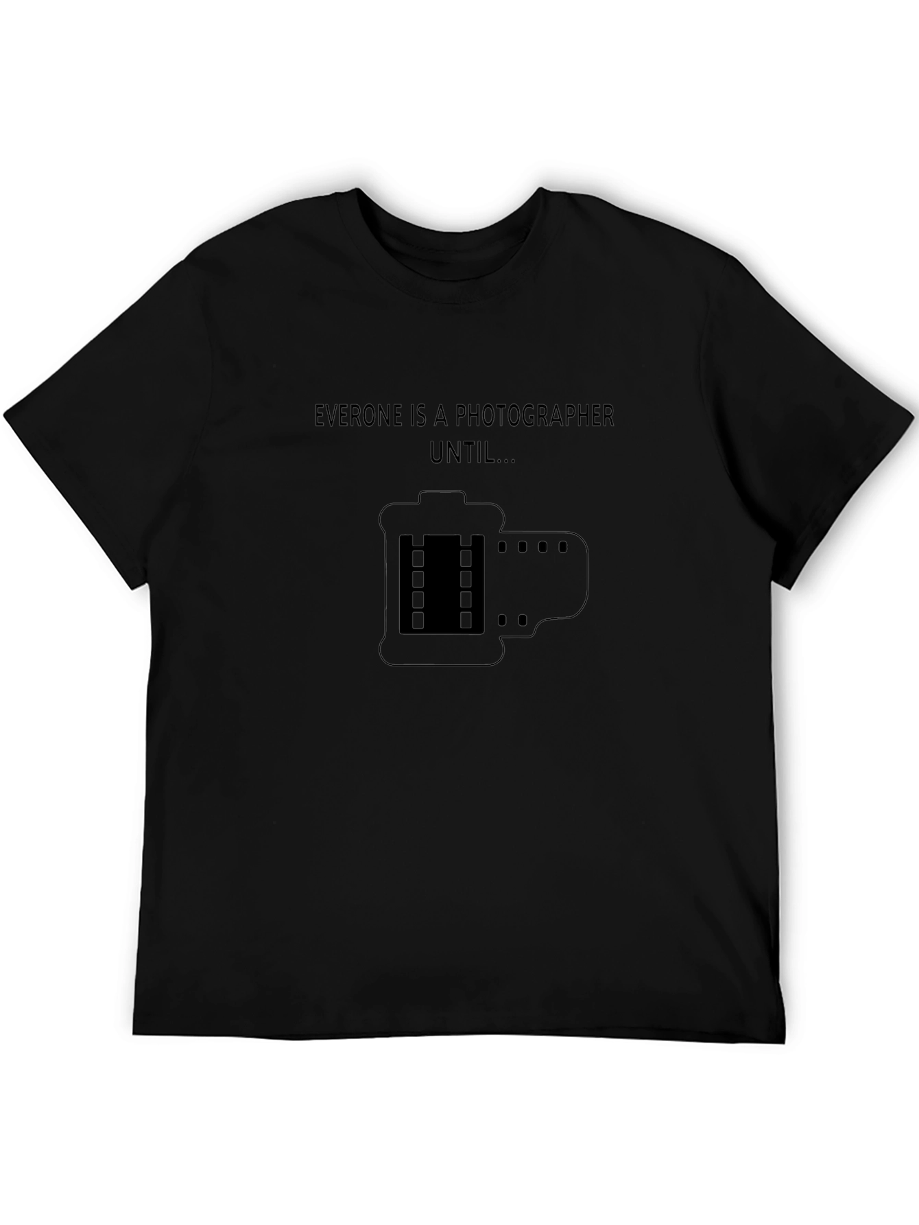 Photographer T-Shirt - Everyone is a Photographer