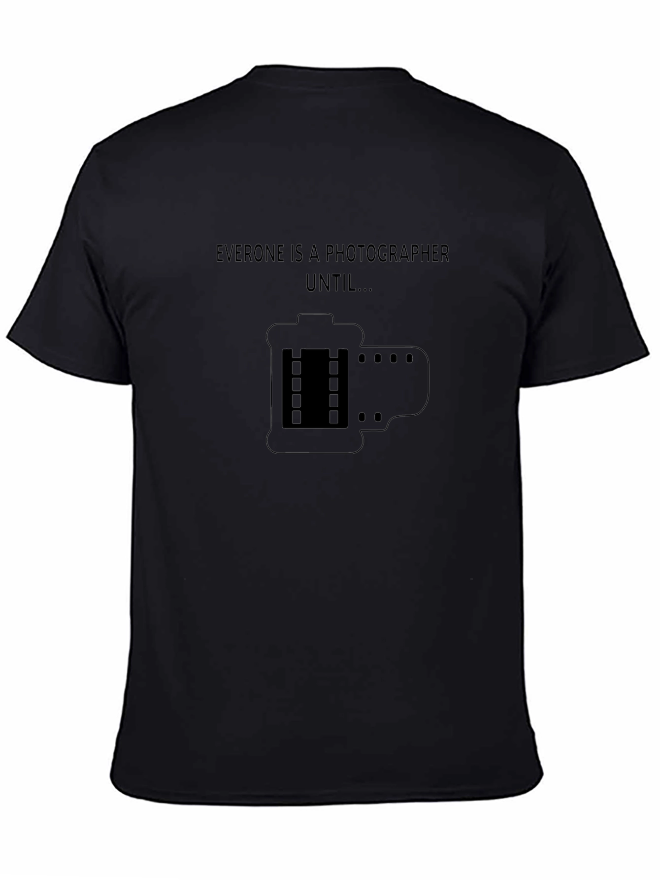 Photographer T-Shirt - Everyone is a Photographer