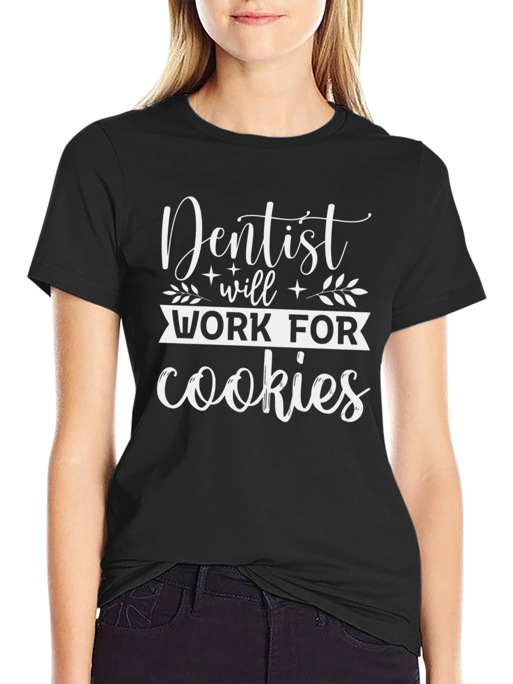 Dentist Will Work For Cookies Graphic Tee