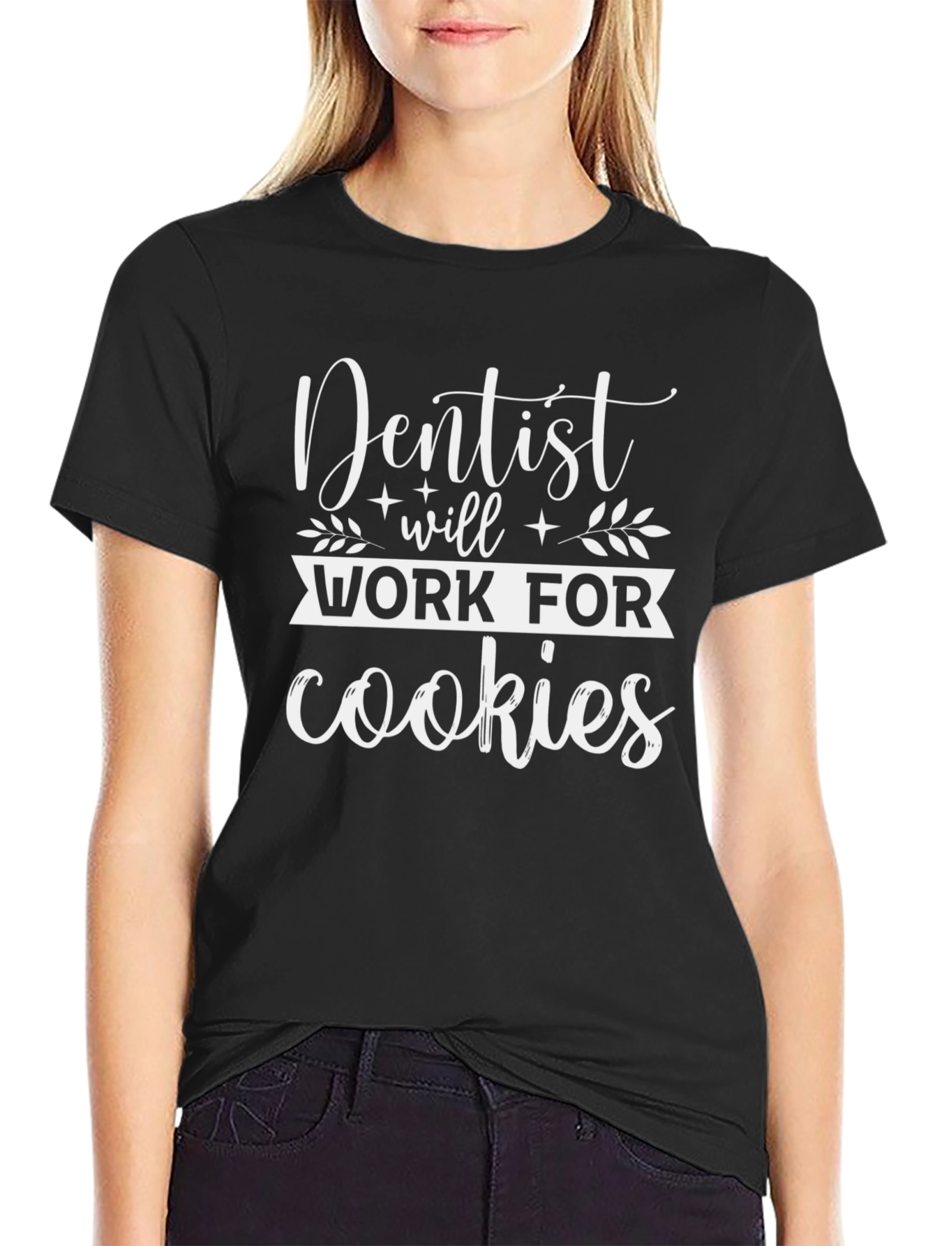 Dentist Will Work For Cookies Graphic Tee