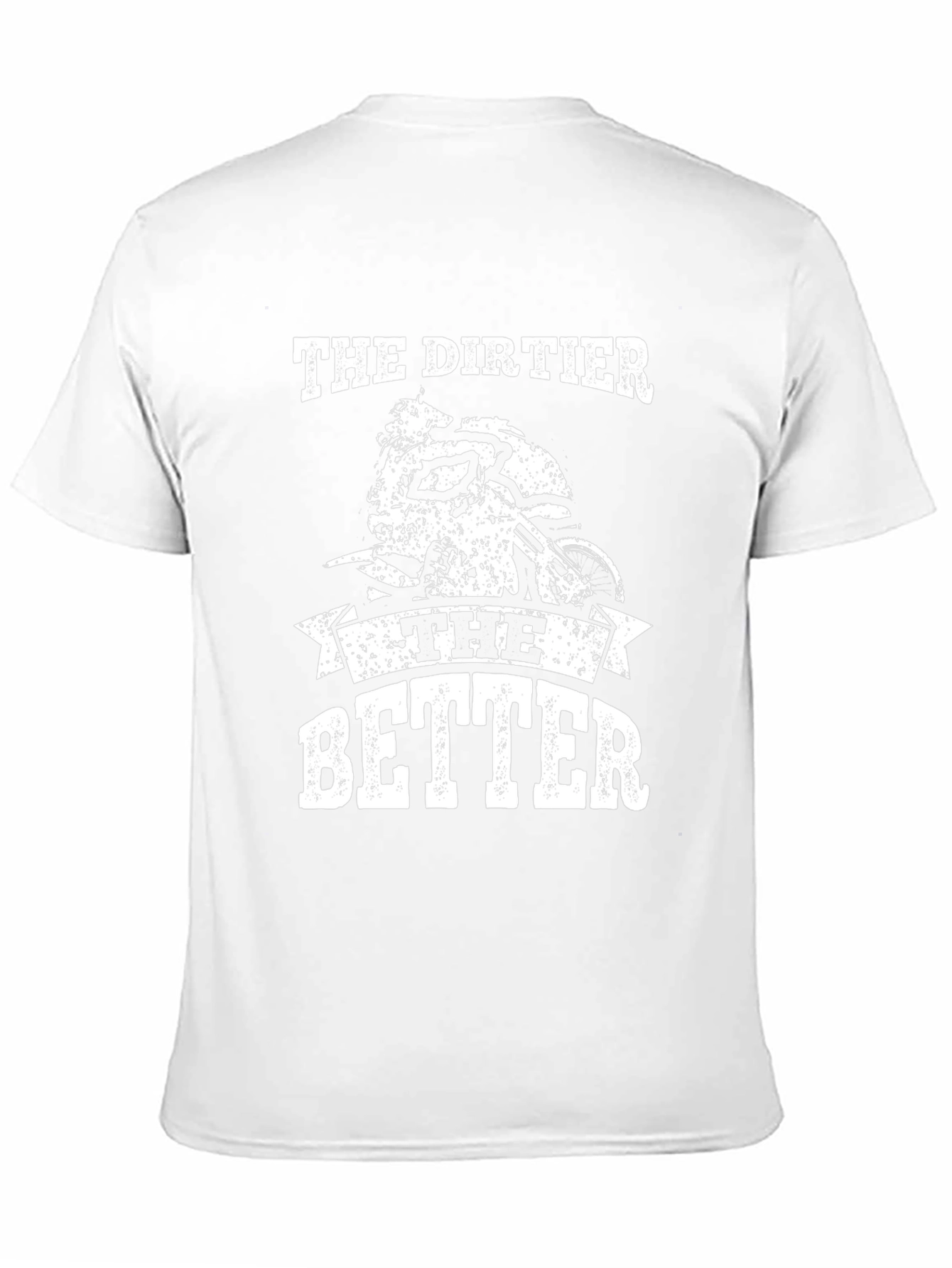 The Dirtier the Better Graphic Tee