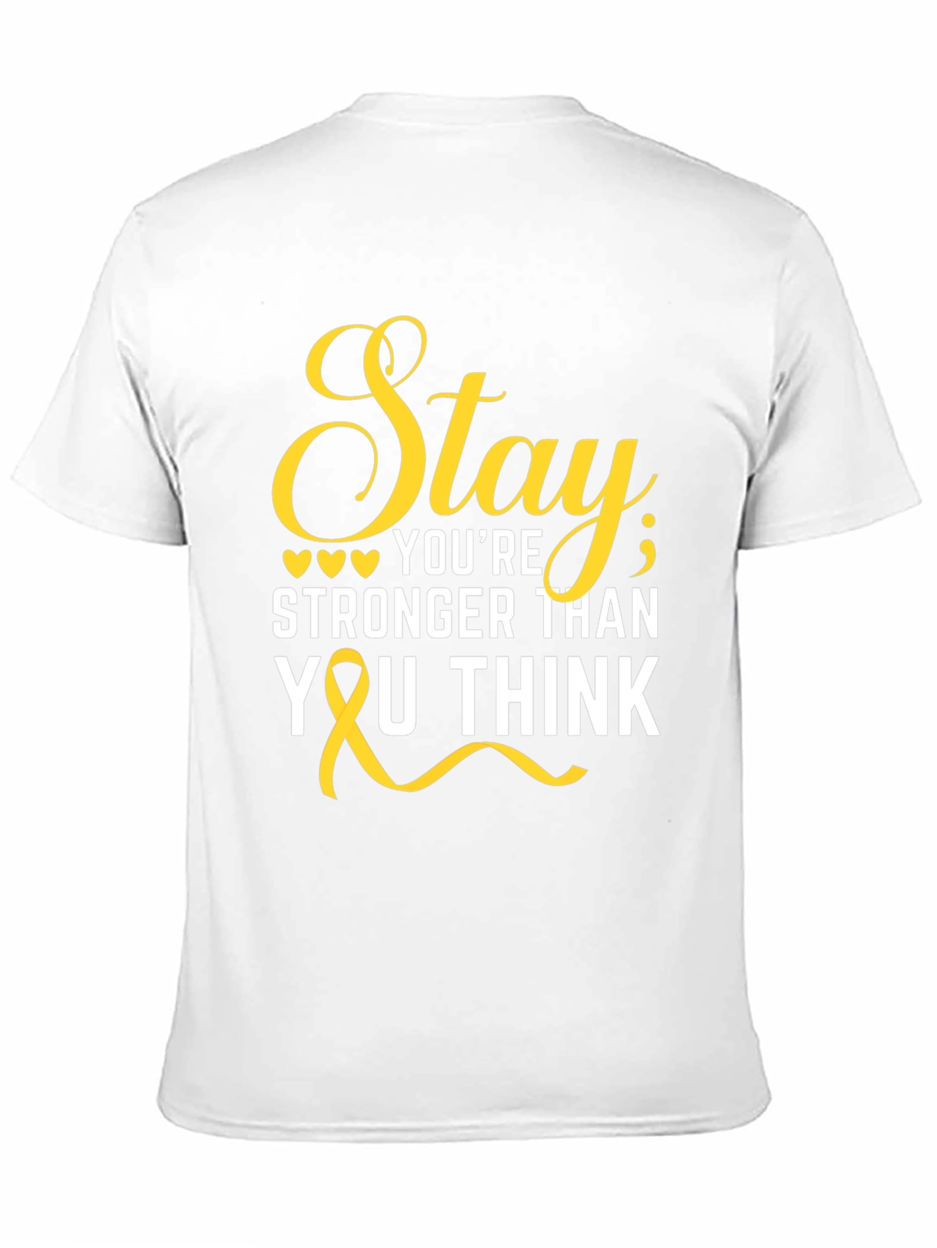Stay Stronger Than You Think T-Shirt