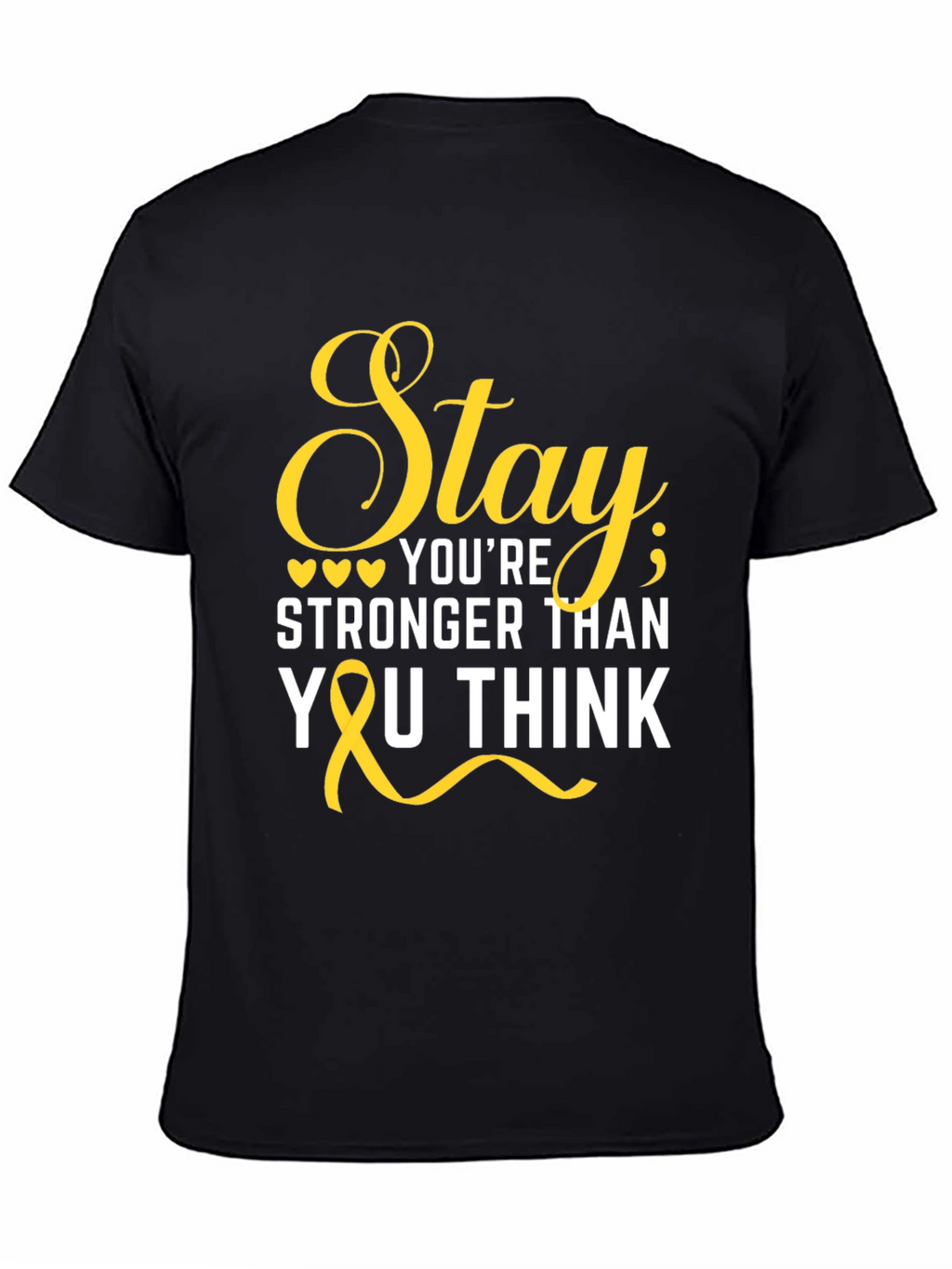 Stay Stronger Than You Think T-Shirt