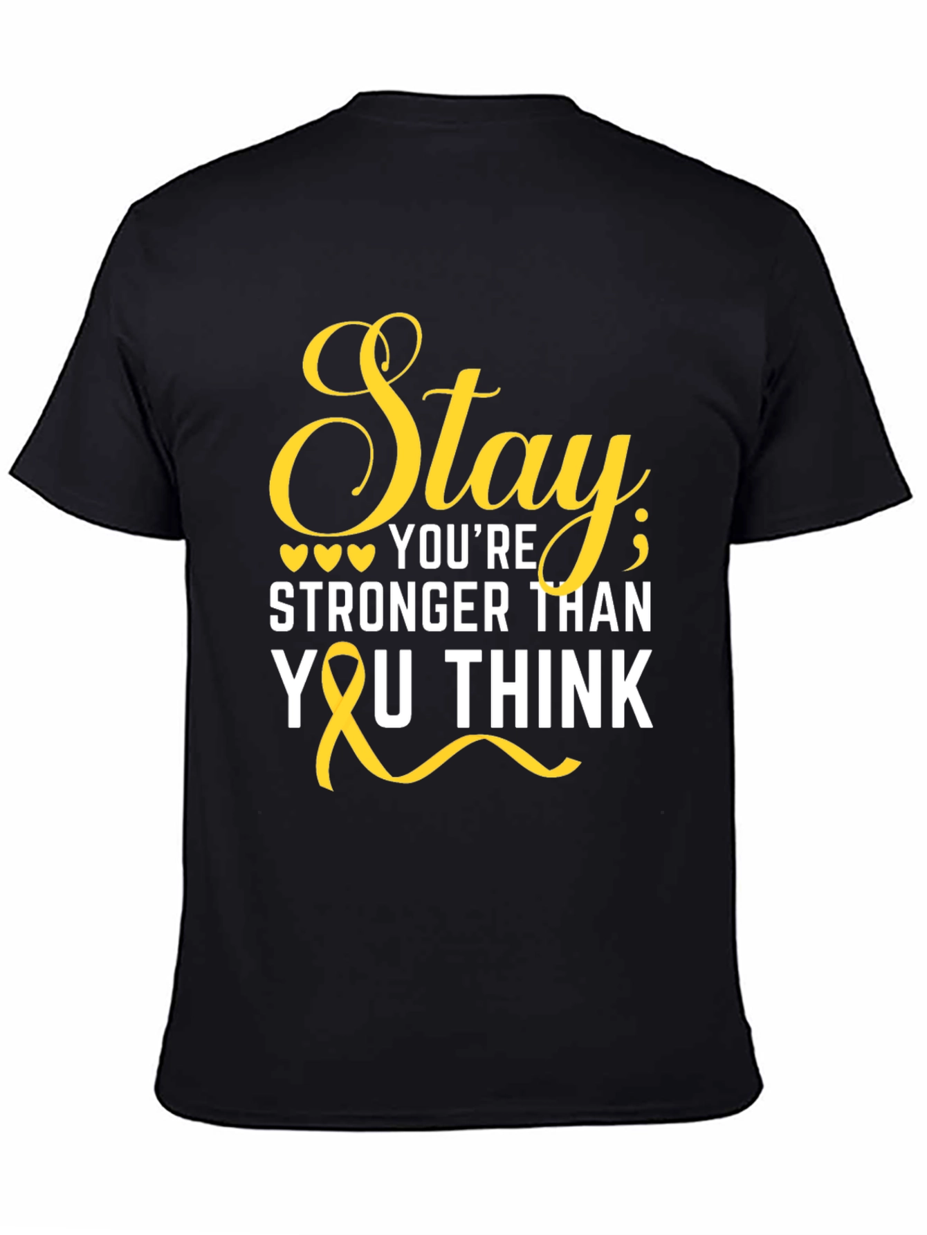 Stay Stronger Than You Think T-Shirt