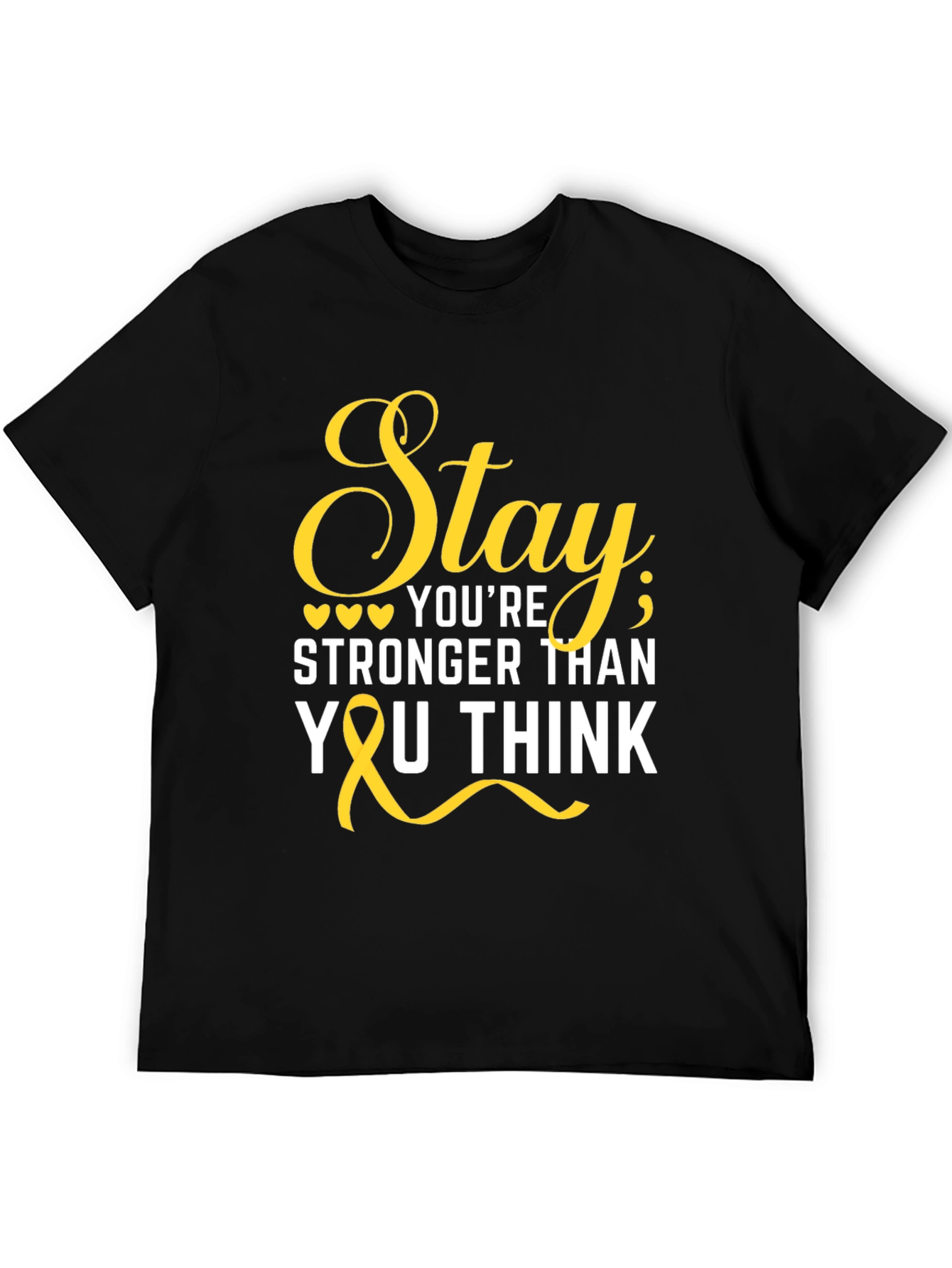 Stay Stronger Than You Think T-Shirt