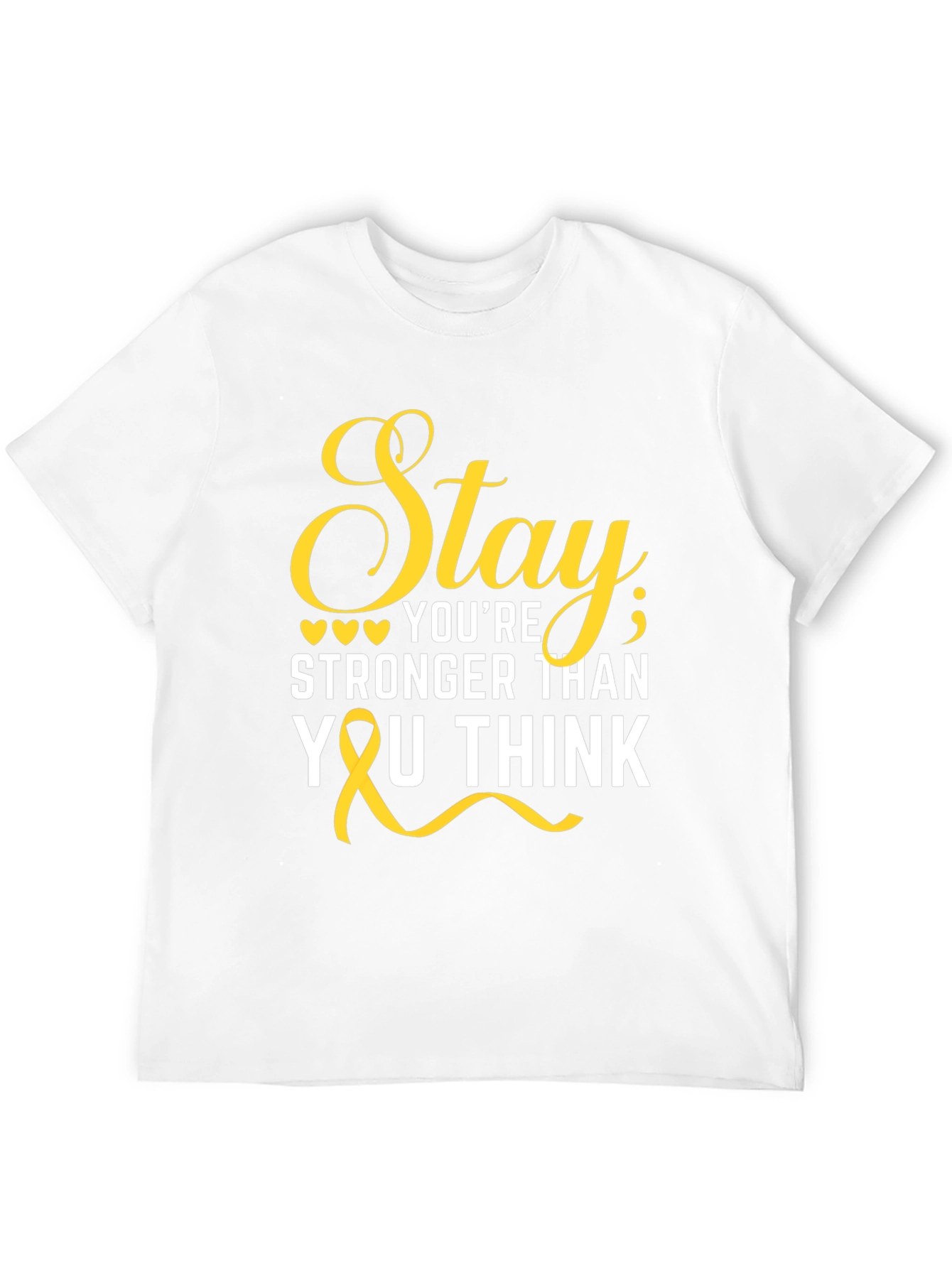 Stay Stronger Than You Think T-Shirt