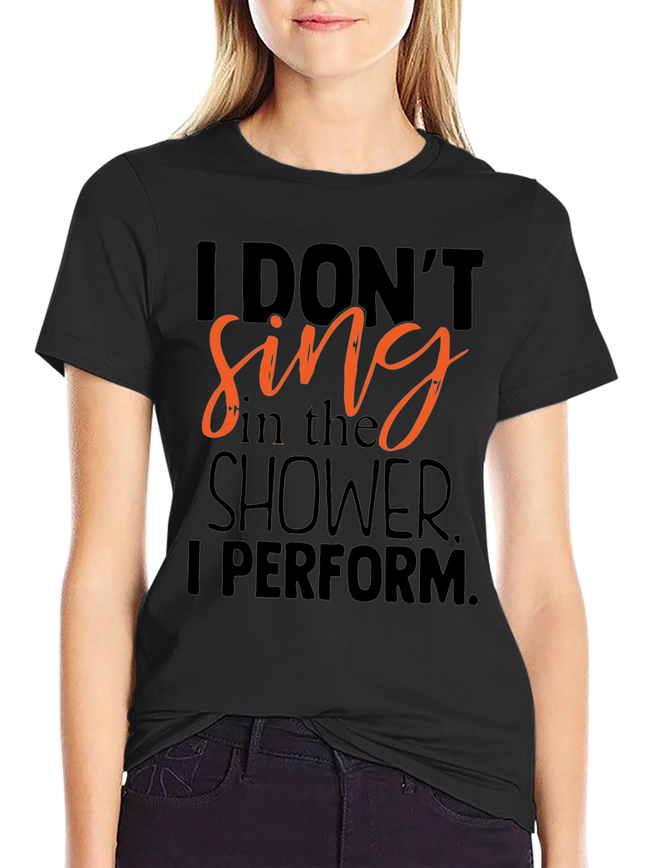 I Dont Sing in the Shower T-Shirt - Funny Musician Tee