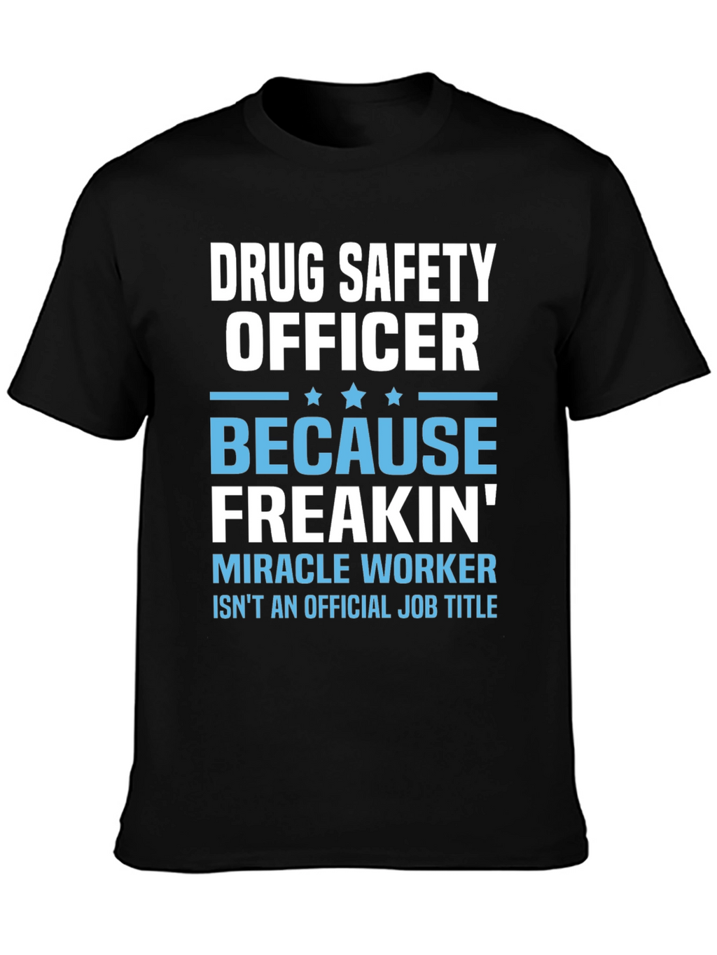 Drug Safety Officer Graphic T-Shirt