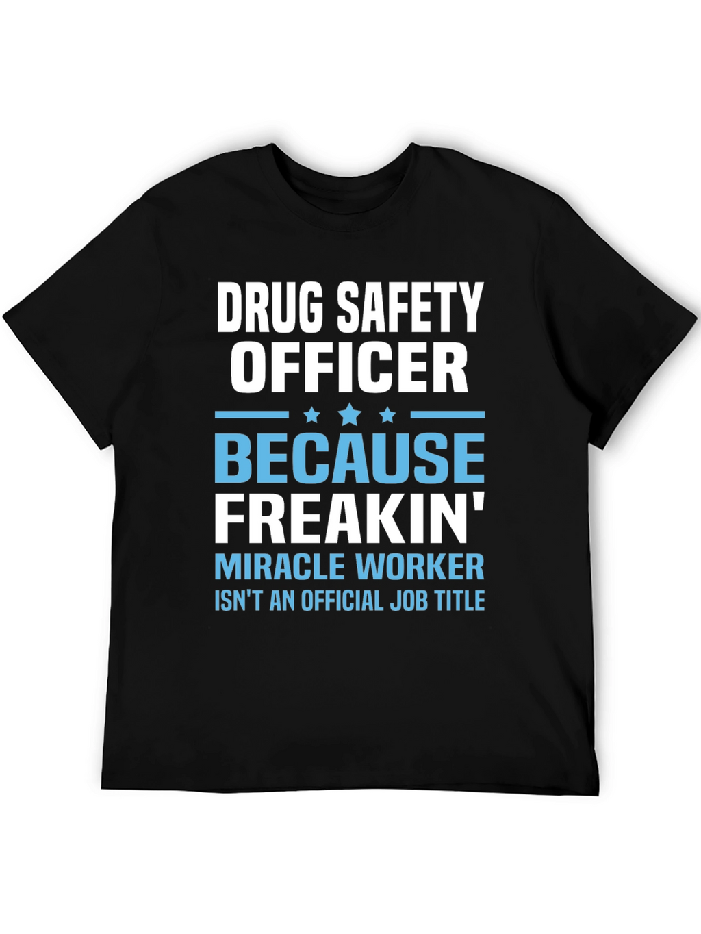 Drug Safety Officer Graphic T-Shirt