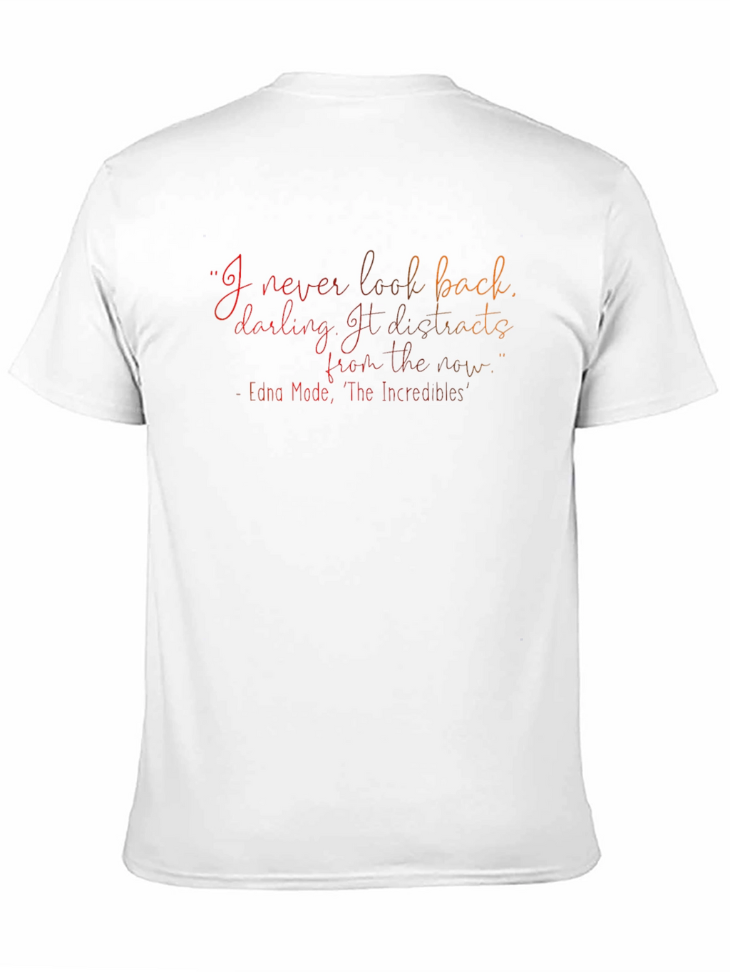 Incredibles Edna Mode Quote T-Shirt