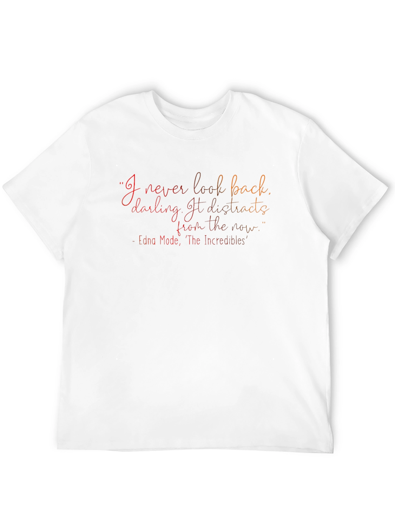 Incredibles Edna Mode Quote T-Shirt