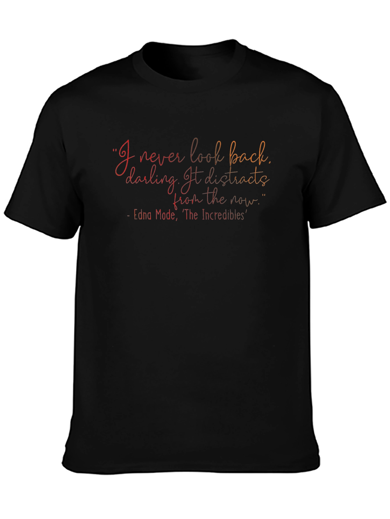 Incredibles Edna Mode Quote T-Shirt