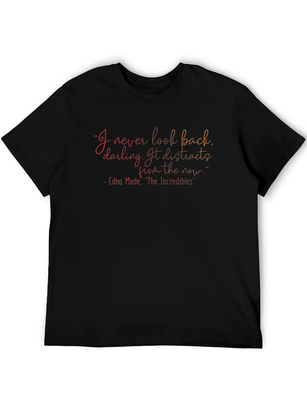 Incredibles Edna Mode Quote T-Shirt