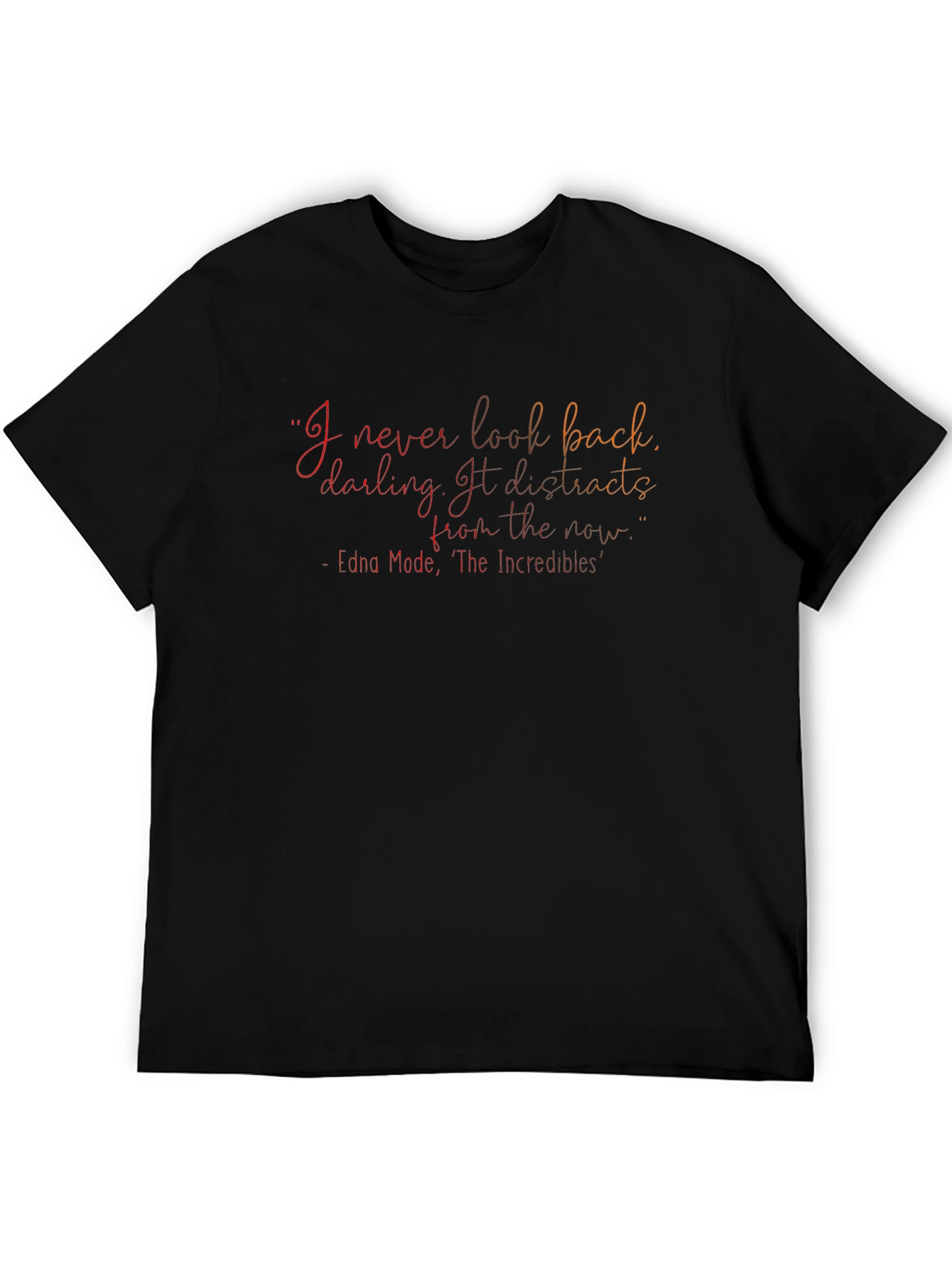 Incredibles Edna Mode Quote T-Shirt