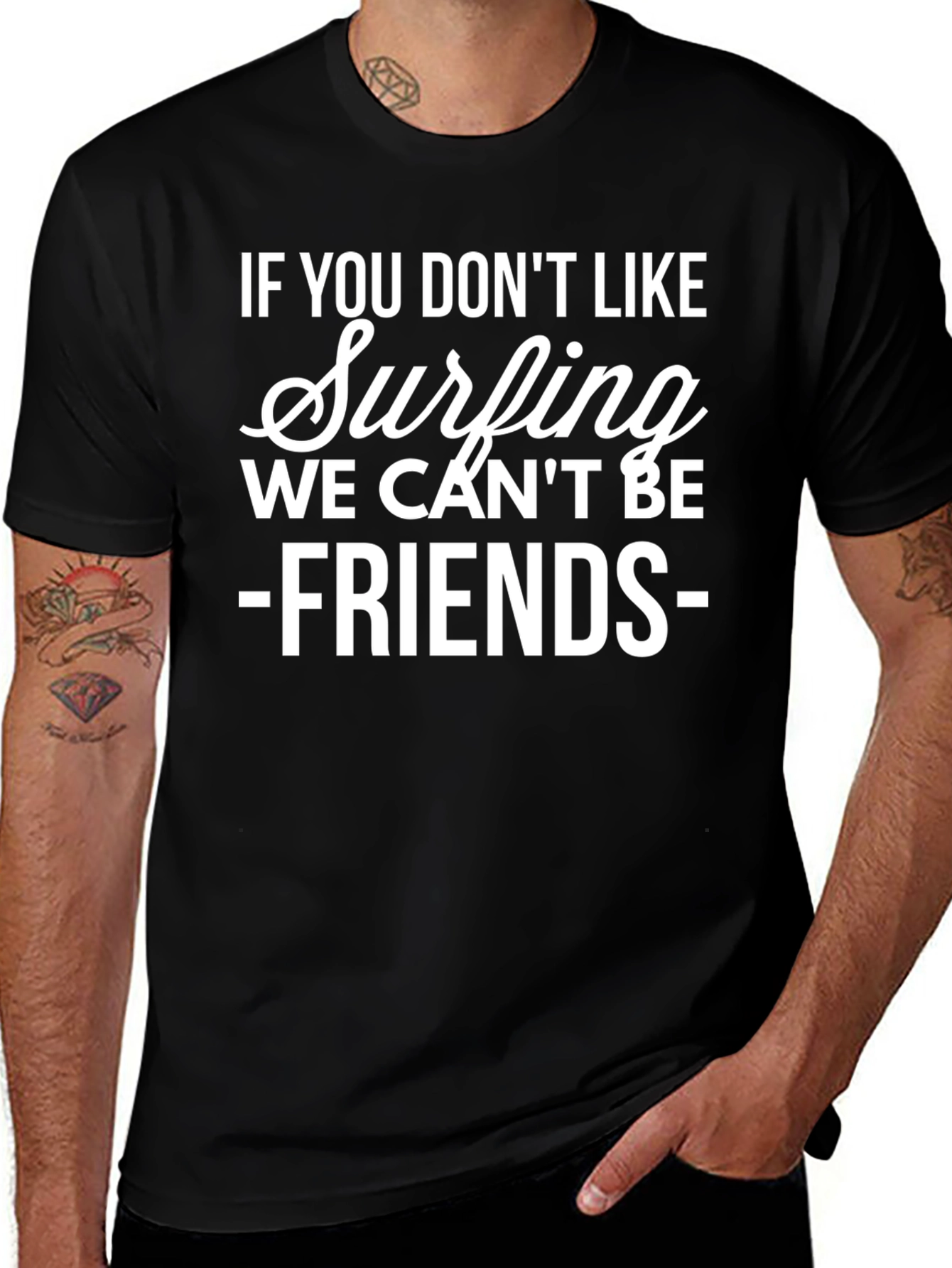 Surfing Fan T-Shirt - If You Dont Like Surfing We Cant Be Friends!