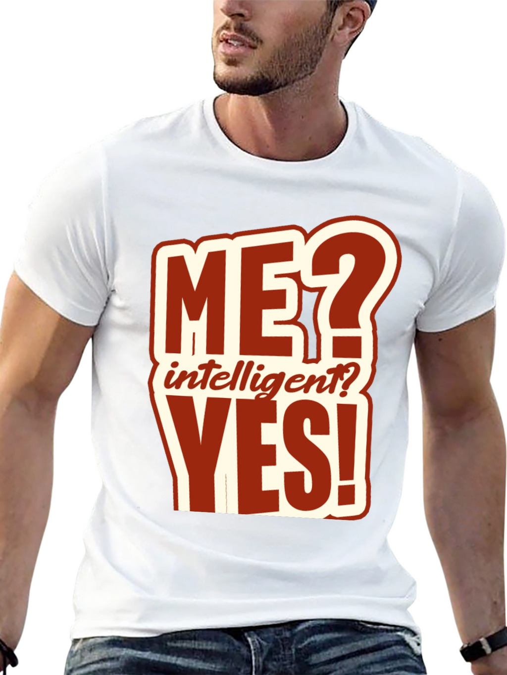 Funny ME? Intelligent? YES! T-Shirt