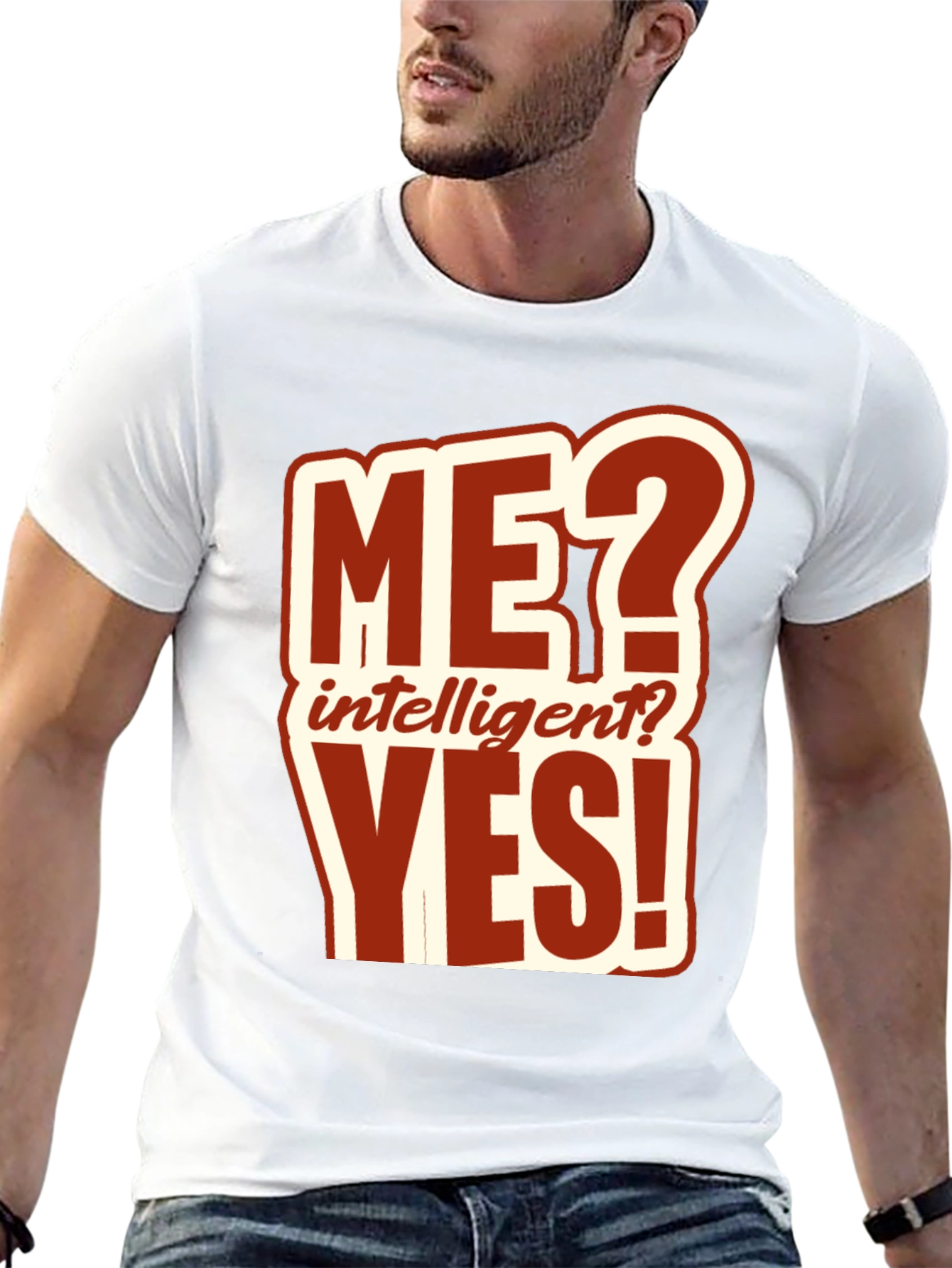 Funny ME? Intelligent? YES! T-Shirt