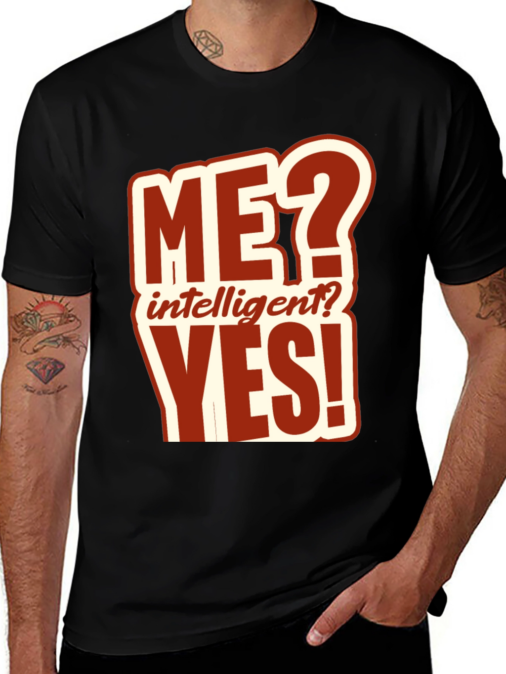 Funny ME? Intelligent? YES! T-Shirt