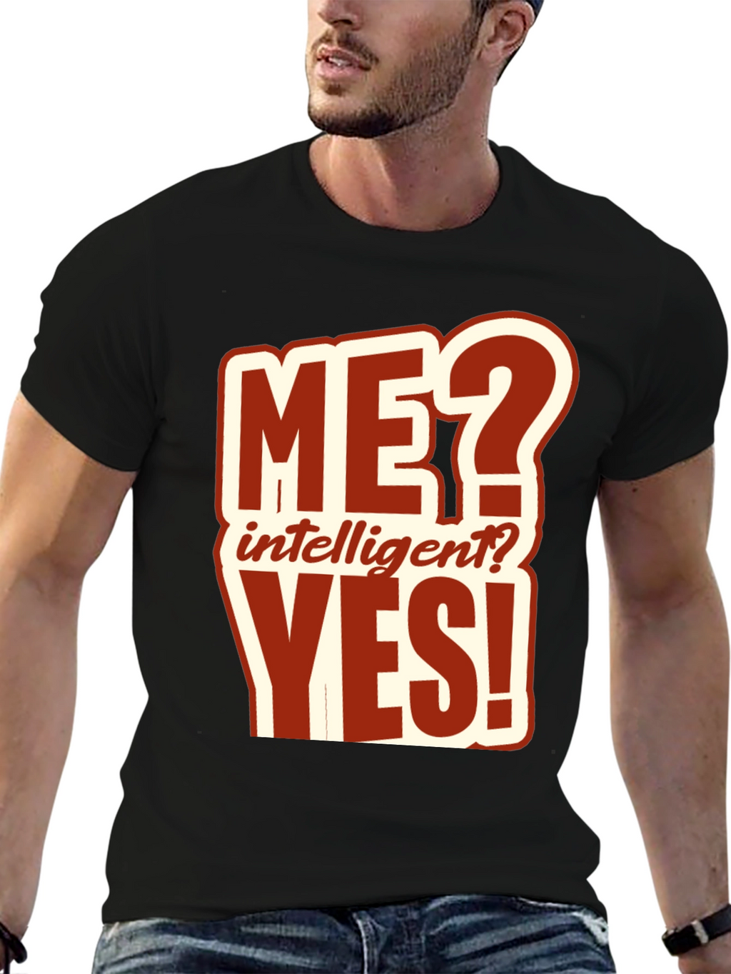 Funny ME? Intelligent? YES! T-Shirt