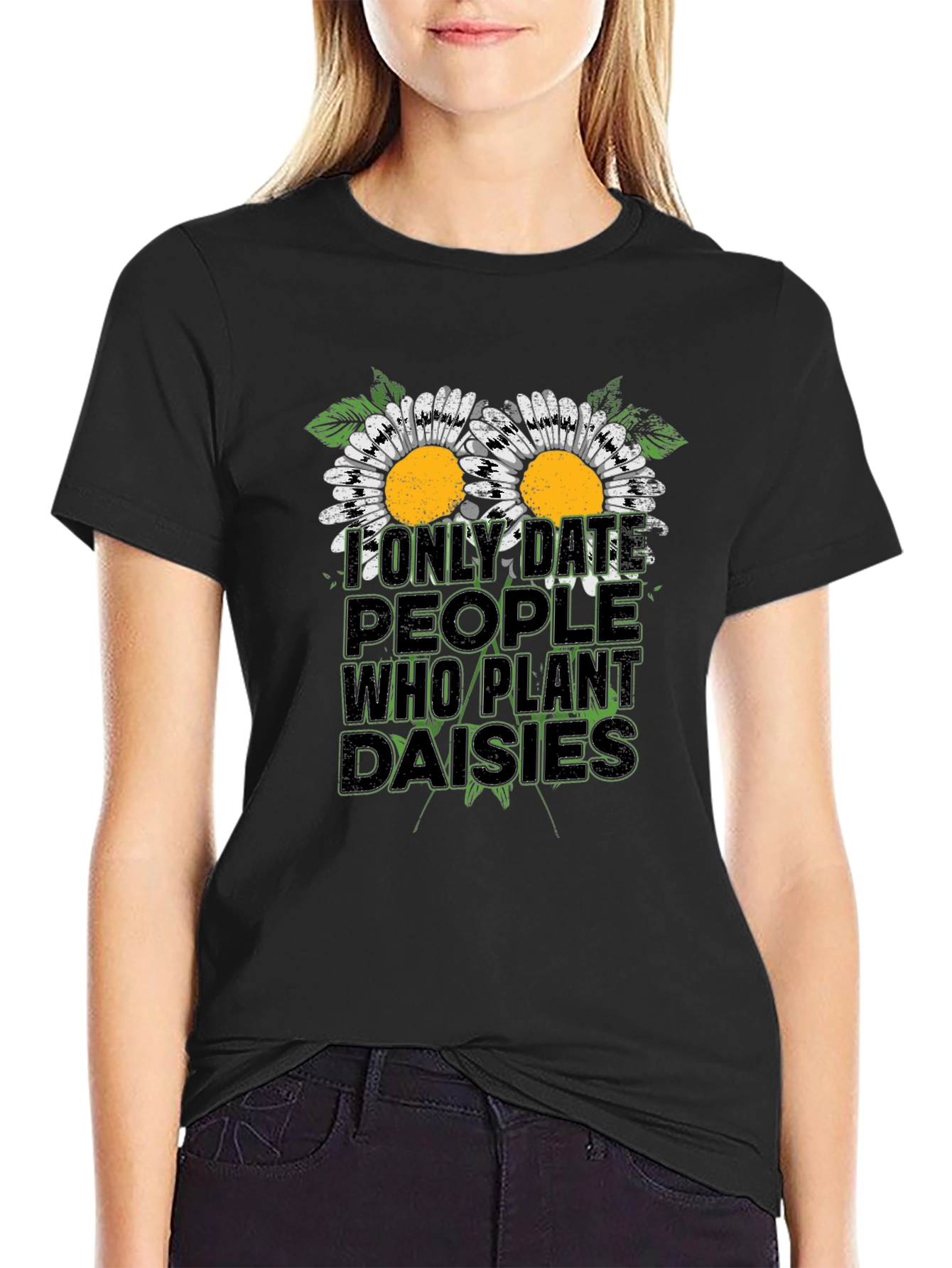 Daisies Graphic Tee: I Only Date People Who Plant Daisies