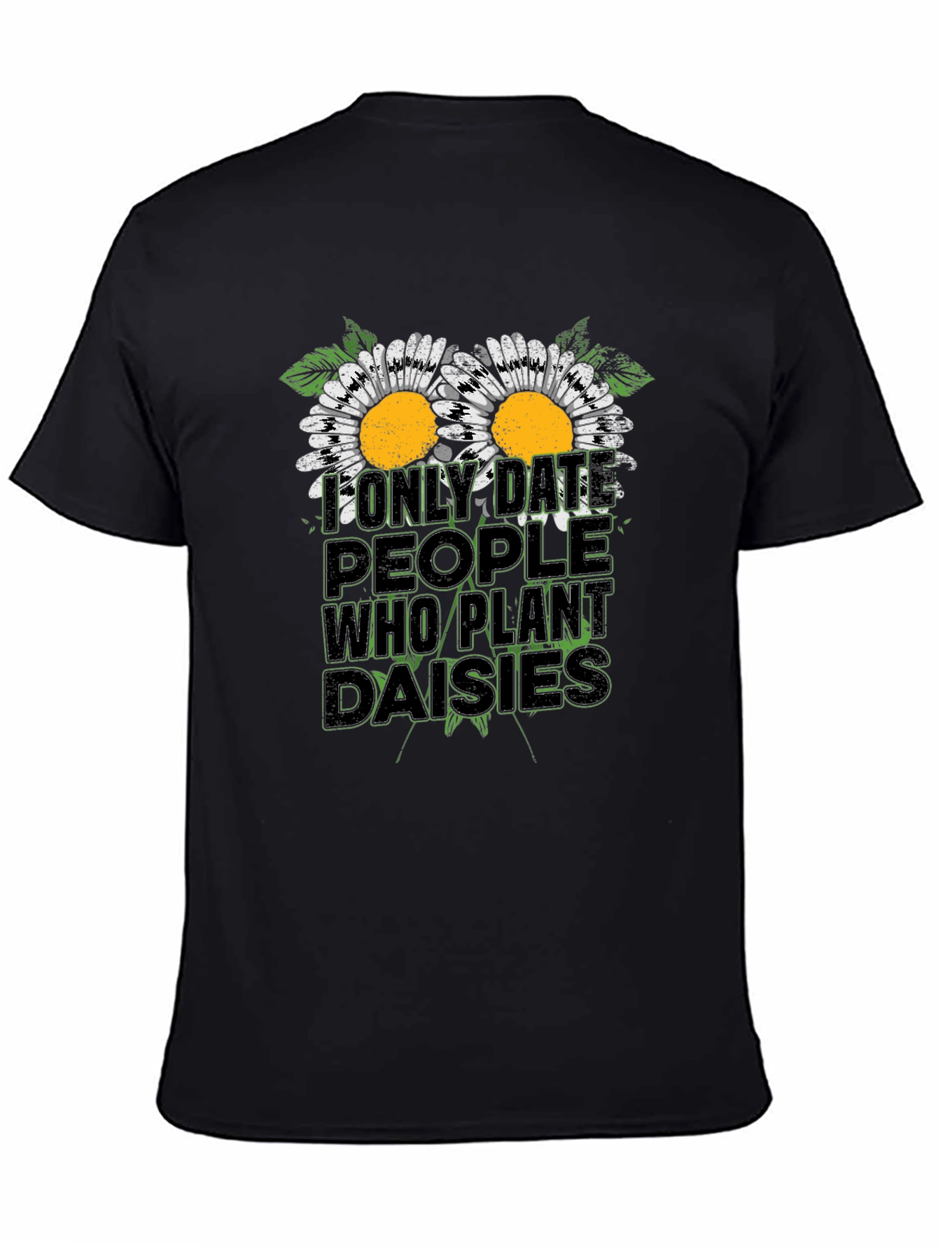 Daisies Graphic Tee: I Only Date People Who Plant Daisies
