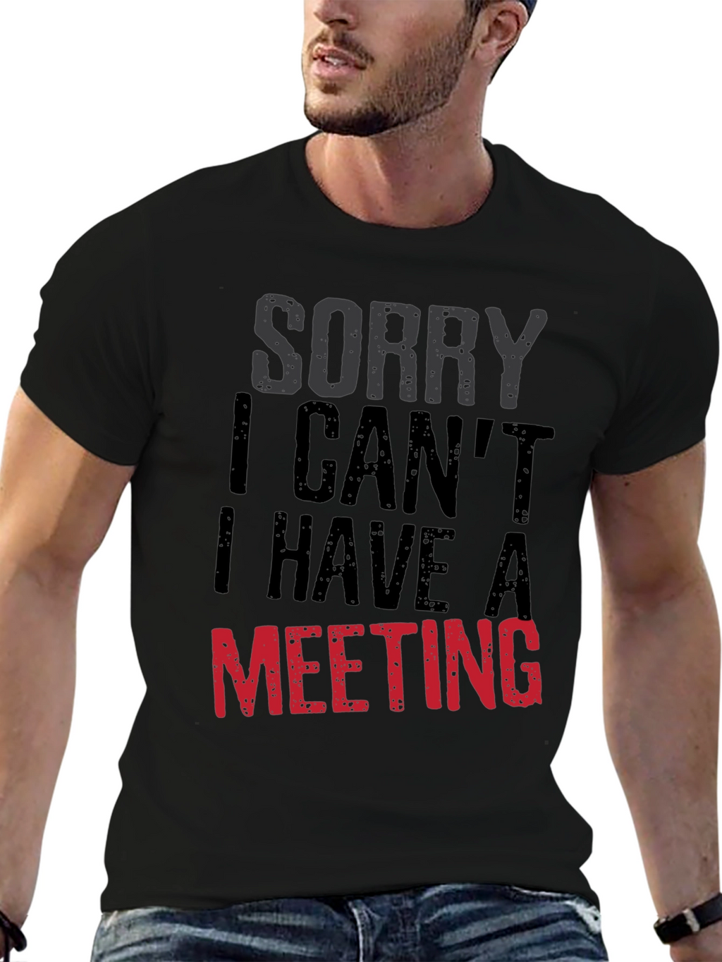 Sorry I Cant Meeting Black T-Shirt
